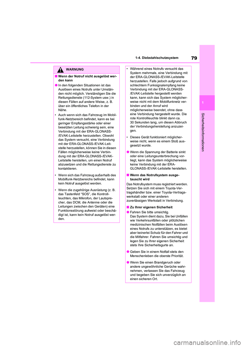 TOYOTA RAV4 2021 Betriebsanleitungen (in German) 79
1
1-4. Diebstahlschutzsystem
Sicherheitsinformationen
WARNUNG
■Wenn der Notruf nicht ausgelöst wer-
den kann
●In den folgenden Situationen ist das
Auslösen eines Notrufs unter Umstän- den TOYOTA RAV4 2021 Betriebsanleitungen (in German) 79
1
1-4. Diebstahlschutzsystem
Sicherheitsinformationen
WARNUNG
■Wenn der Notruf nicht ausgelöst wer-
den kann
●In den folgenden Situationen ist das
Auslösen eines Notrufs unter Umstän- den