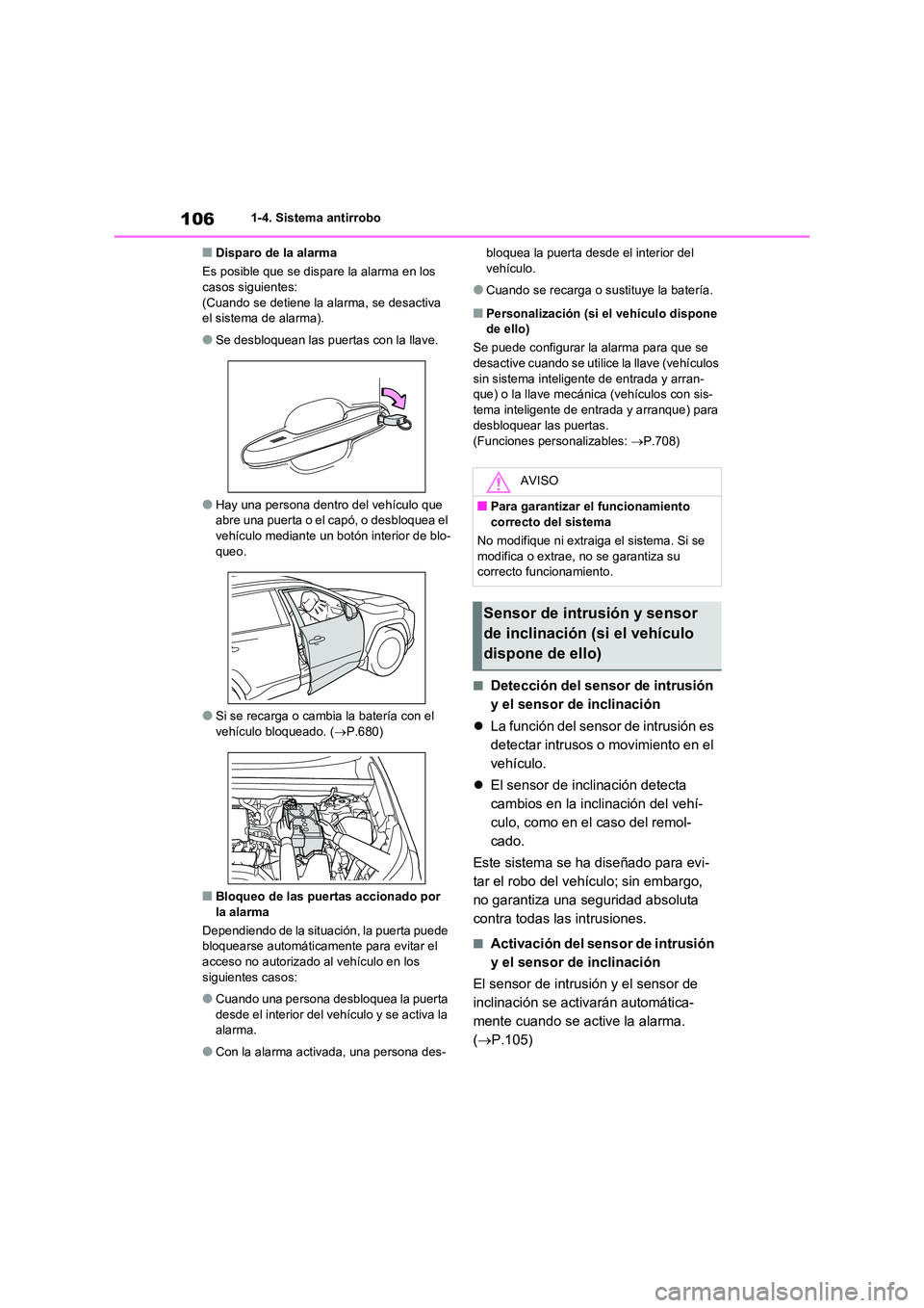 TOYOTA RAV4 2021 Manual del propietario (in Spanish) 1061-4. Sistema antirrobo
■Disparo de la alarma
Es posible que se dispare la alarma en los casos siguientes:
(Cuando se detiene la alarma, se desactiva
el sistema de alarma).
●Se desbloquean l TOYOTA RAV4 2021 Manual del propietario (in Spanish) 1061-4. Sistema antirrobo
■Disparo de la alarma
Es posible que se dispare la alarma en los casos siguientes:
(Cuando se detiene la alarma, se desactiva
el sistema de alarma).
●Se desbloquean l