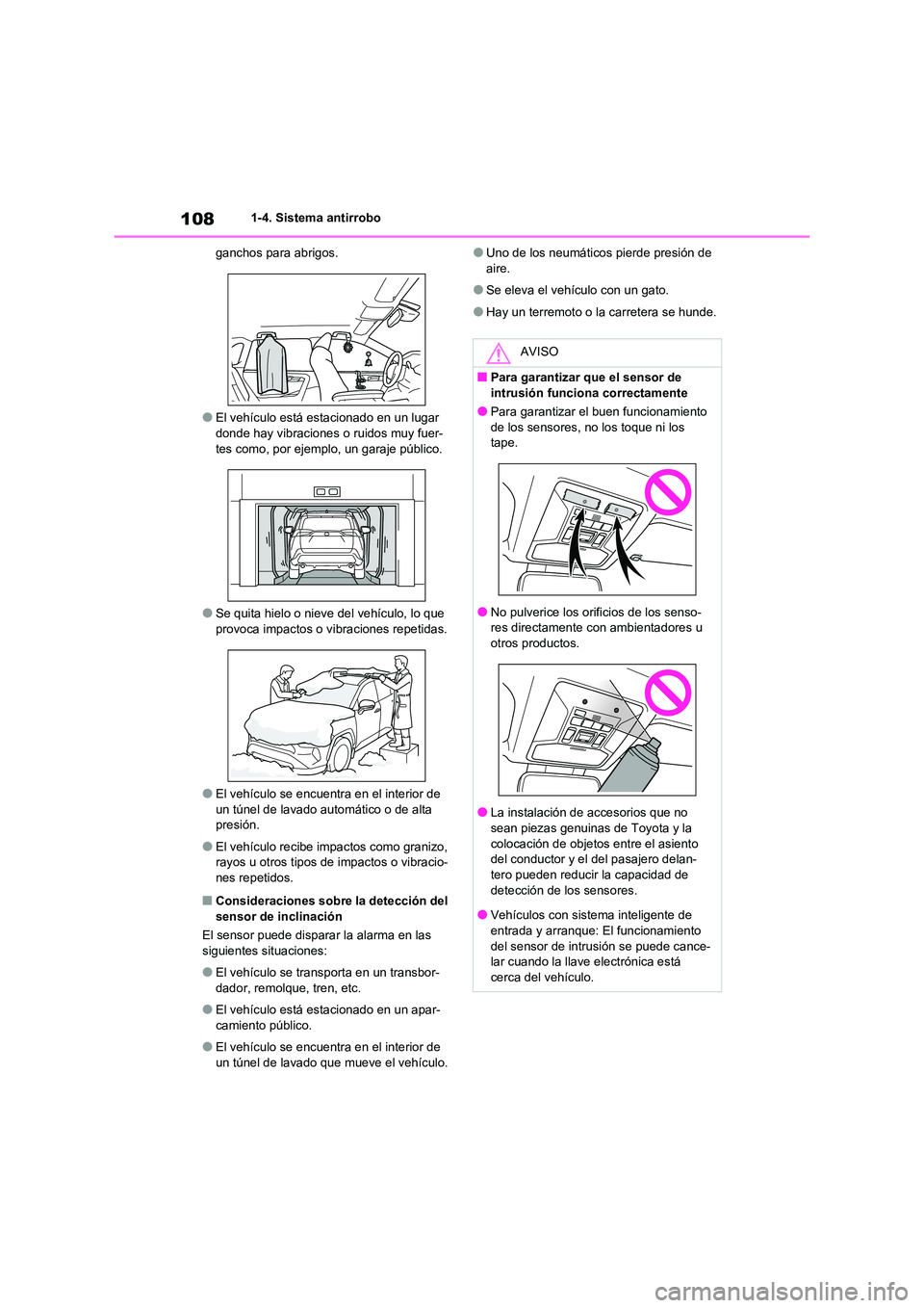 TOYOTA RAV4 2021 Manual del propietario (in Spanish) 1081-4. Sistema antirrobo
ganchos para abrigos.
●El vehículo está estacionado en un lugar
donde hay vibraciones o ruidos muy fuer-
tes como, por ejemplo, un garaje público.
●Se quita hielo TOYOTA RAV4 2021 Manual del propietario (in Spanish) 1081-4. Sistema antirrobo
ganchos para abrigos.
●El vehículo está estacionado en un lugar
donde hay vibraciones o ruidos muy fuer-
tes como, por ejemplo, un garaje público.
●Se quita hielo