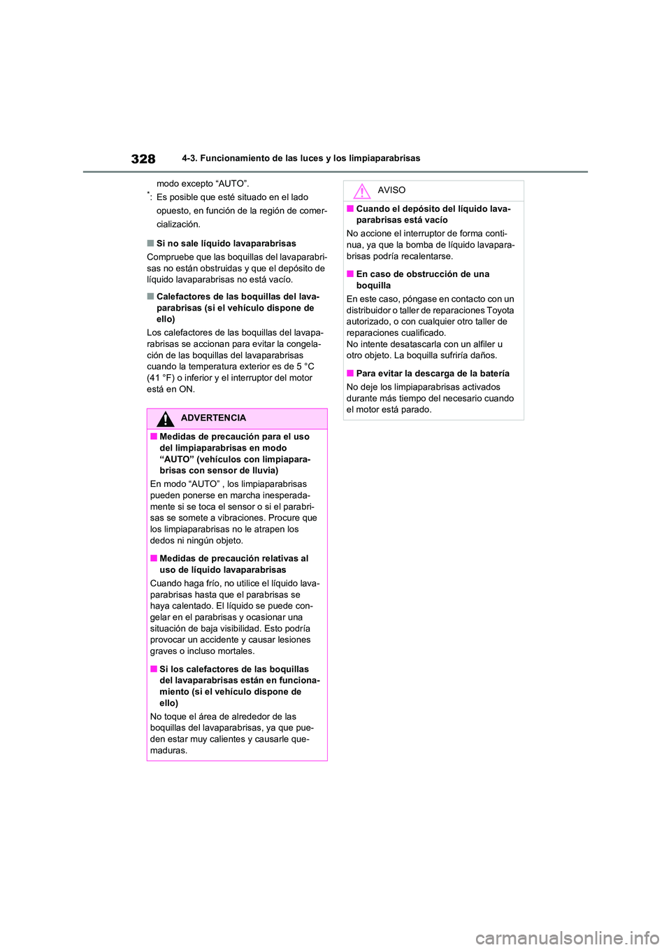 TOYOTA RAV4 2021 Manual del propietario (in Spanish) 3284-3. Funcionamiento de las luces y los limpiaparabrisas
modo excepto “AUTO”.*: Es posible que esté situado en el lado
opuesto, en función de la región de comer-
cialización.
■Si no sal TOYOTA RAV4 2021 Manual del propietario (in Spanish) 3284-3. Funcionamiento de las luces y los limpiaparabrisas
modo excepto “AUTO”.*: Es posible que esté situado en el lado
opuesto, en función de la región de comer-
cialización.
■Si no sal