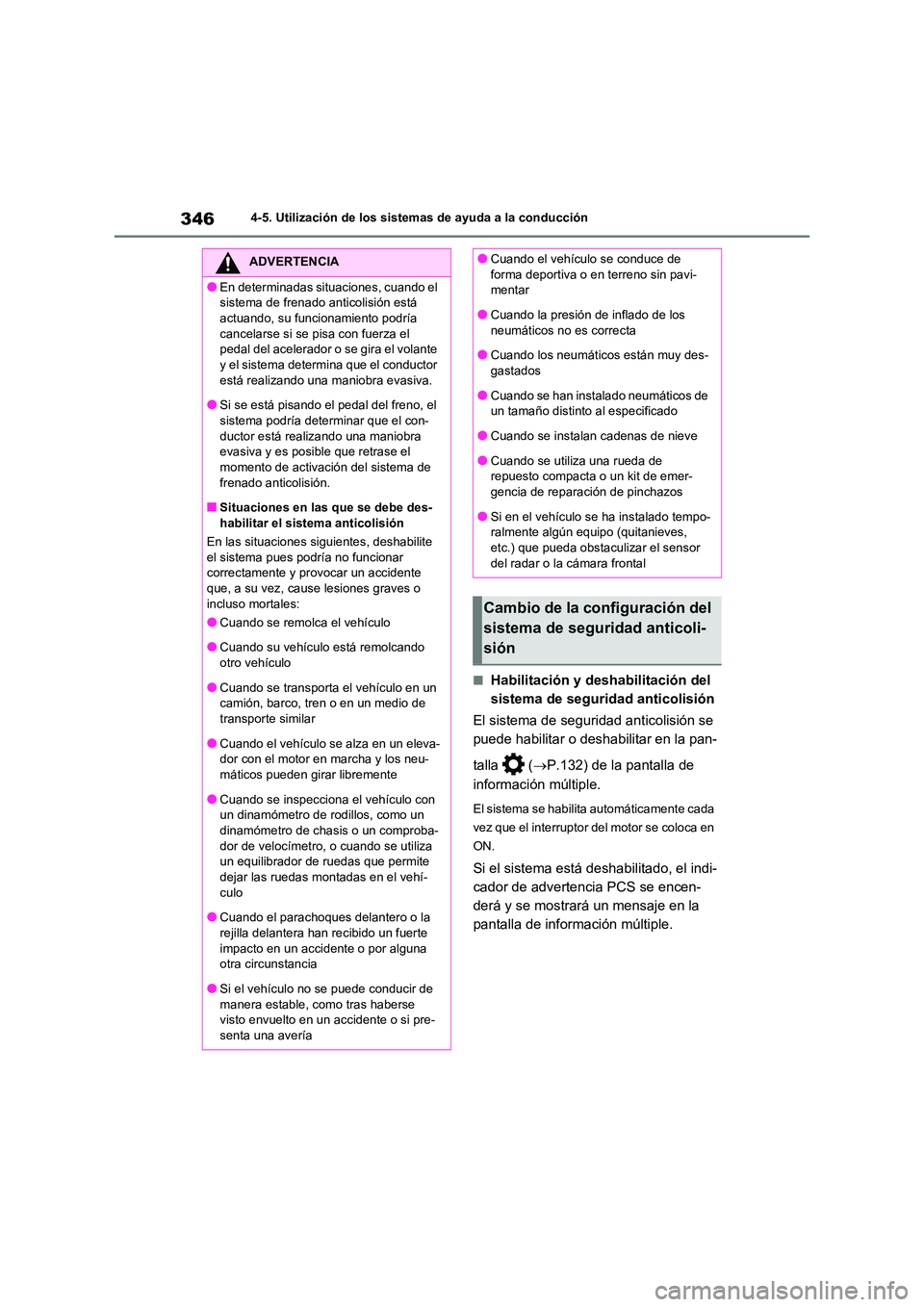 TOYOTA RAV4 2021 Manual del propietario (in Spanish) 3464-5. Utilización de los sistemas de ayuda a la conducción
■Habilitación y deshabilitación del
sistema de seguri dad anticolisión
El sistema de seguridad anticolisión se
puede habilitar TOYOTA RAV4 2021 Manual del propietario (in Spanish) 3464-5. Utilización de los sistemas de ayuda a la conducción
■Habilitación y deshabilitación del
sistema de seguri dad anticolisión
El sistema de seguridad anticolisión se
puede habilitar