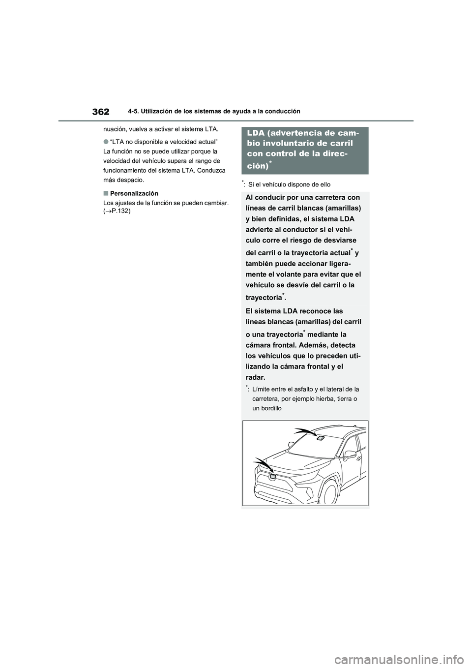TOYOTA RAV4 2021 Manual del propietario (in Spanish) 3624-5. Utilización de los sistemas de ayuda a la conducción
nuación, vuelva a activar el sistema LTA.
●“LTA no disponible a velocidad actual”
La función no se puede utilizar porque la
velo TOYOTA RAV4 2021 Manual del propietario (in Spanish) 3624-5. Utilización de los sistemas de ayuda a la conducción
nuación, vuelva a activar el sistema LTA.
●“LTA no disponible a velocidad actual”
La función no se puede utilizar porque la
velo