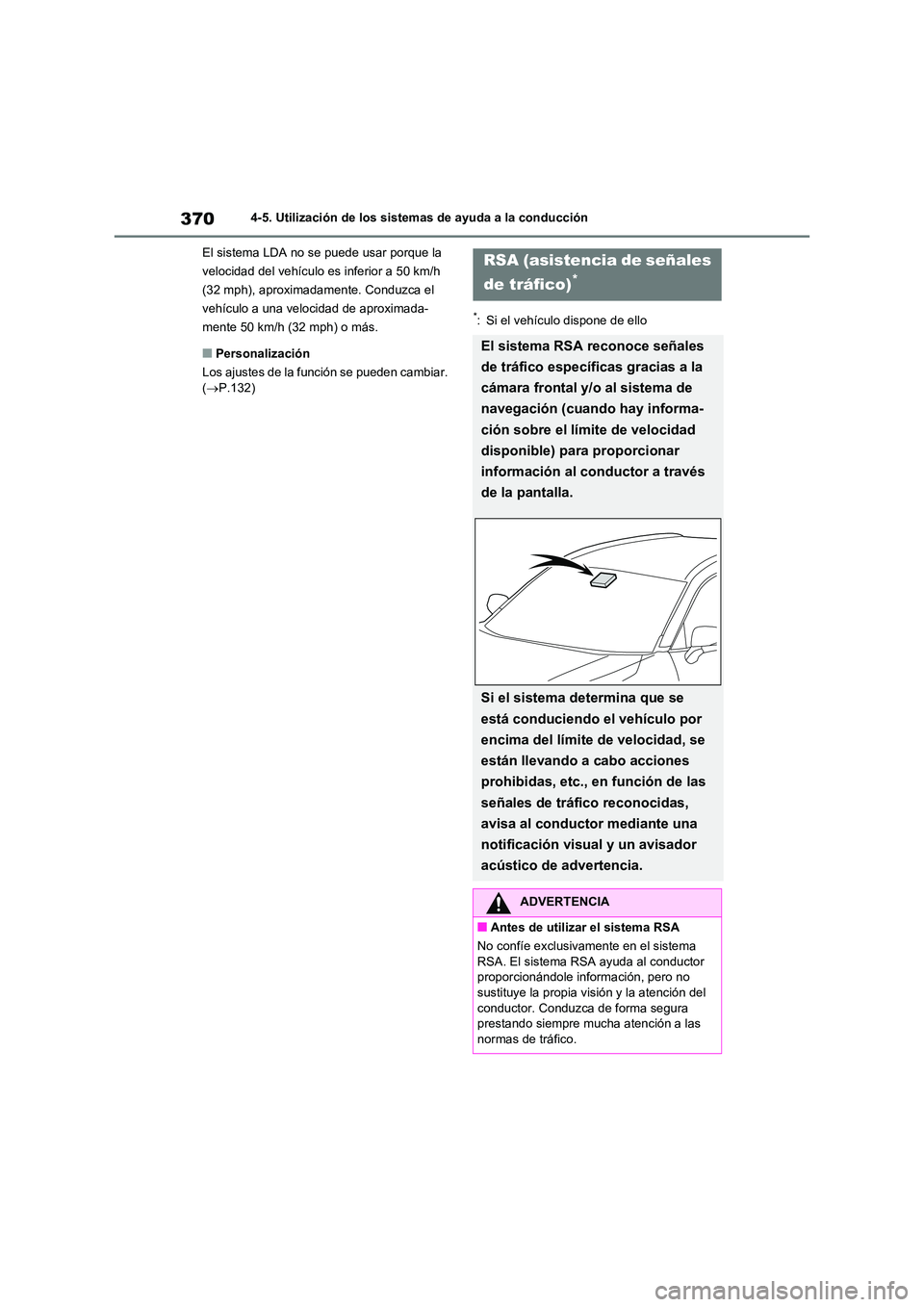 TOYOTA RAV4 2021 Manual del propietario (in Spanish) 3704-5. Utilización de los sistemas de ayuda a la conducción
El sistema LDA no se puede usar porque la
velocidad del vehículo es inferior a 50 km/h
(32 mph), aproximadamente. Conduzca el
vehí TOYOTA RAV4 2021 Manual del propietario (in Spanish) 3704-5. Utilización de los sistemas de ayuda a la conducción
El sistema LDA no se puede usar porque la
velocidad del vehículo es inferior a 50 km/h
(32 mph), aproximadamente. Conduzca el
vehí