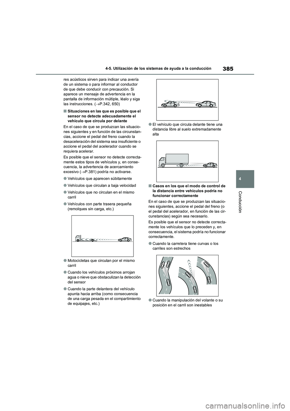 TOYOTA RAV4 2021 Manual del propietario (in Spanish) 385
4
4-5. Utilización de los sistemas de ayuda a la conducción
Conducción
res acústicos sirven para indicar una avería de un sistema o para informar al conductor
de que debe conducir con pre TOYOTA RAV4 2021 Manual del propietario (in Spanish) 385
4
4-5. Utilización de los sistemas de ayuda a la conducción
Conducción
res acústicos sirven para indicar una avería de un sistema o para informar al conductor
de que debe conducir con pre