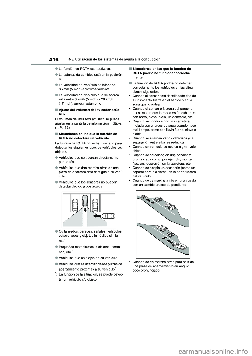 TOYOTA RAV4 2021 Manual del propietario (in Spanish) 4164-5. Utilización de los sistemas de ayuda a la conducción
●La función de RCTA está activada.
●La palanca de cambios está en la posición
R.
●La velocidad del vehículo es inferior a
8 TOYOTA RAV4 2021 Manual del propietario (in Spanish) 4164-5. Utilización de los sistemas de ayuda a la conducción
●La función de RCTA está activada.
●La palanca de cambios está en la posición
R.
●La velocidad del vehículo es inferior a
8