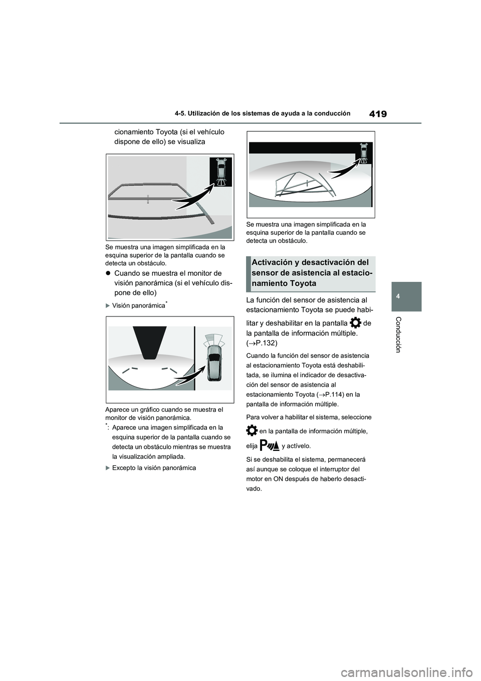 TOYOTA RAV4 2021 Manual del propietario (in Spanish) 419
4 4-5. Utilización de los sistemas de ayuda a la conducción
Conducción
cionamiento Toyota (si el vehículo
dispone de ello) se visualiza
Se muestra una imagen simplificada en la
esquina super TOYOTA RAV4 2021 Manual del propietario (in Spanish) 419
4 4-5. Utilización de los sistemas de ayuda a la conducción
Conducción
cionamiento Toyota (si el vehículo
dispone de ello) se visualiza
Se muestra una imagen simplificada en la
esquina super