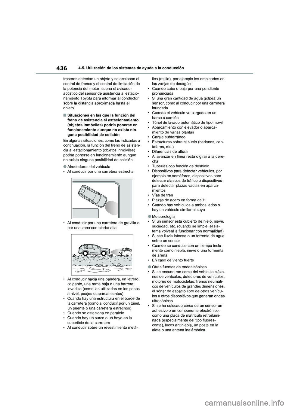TOYOTA RAV4 2021  Manual del propietario (in Spanish) 4364-5. Utilización de los sistemas de ayuda a la conducción
traseros detectan un objeto y se accionan el 
control de frenos y el control de limitación de 
la potencia del motor, suena el avisador 