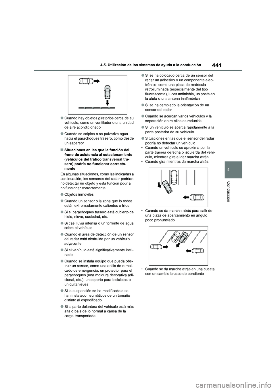 TOYOTA RAV4 2021 Manual del propietario (in Spanish) 441
4 4-5. Utilización de los sistemas de ayuda a la conducción
Conducción
●Cuando hay objetos giratorios cerca de su
vehículo, como un ventilador o una unidad
de aire acondicionado
●Cuando TOYOTA RAV4 2021 Manual del propietario (in Spanish) 441
4 4-5. Utilización de los sistemas de ayuda a la conducción
Conducción
●Cuando hay objetos giratorios cerca de su
vehículo, como un ventilador o una unidad
de aire acondicionado
●Cuando