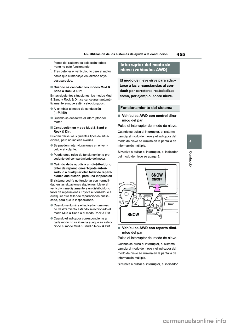 TOYOTA RAV4 2021 Manual del propietario (in Spanish) 455
4 4-5. Utilización de los sistemas de ayuda a la conducción
Conducción
frenos del sistema de selección todote-
rreno no esté funcionando.
*: Tras detener el vehículo, no pare el motor
hasta TOYOTA RAV4 2021 Manual del propietario (in Spanish) 455
4 4-5. Utilización de los sistemas de ayuda a la conducción
Conducción
frenos del sistema de selección todote-
rreno no esté funcionando.
*: Tras detener el vehículo, no pare el motor
hasta