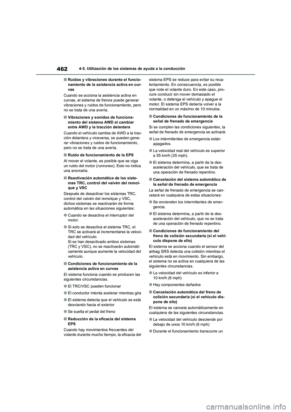 TOYOTA RAV4 2021 Manual del propietario (in Spanish) 4624-5. Utilización de los sistemas de ayuda a la conducción
■Ruidos y vibraciones durante el funcio-
namiento de la asistencia activa en cur-
vas
Cuando se acciona la asistencia activa en
curvas TOYOTA RAV4 2021 Manual del propietario (in Spanish) 4624-5. Utilización de los sistemas de ayuda a la conducción
■Ruidos y vibraciones durante el funcio-
namiento de la asistencia activa en cur-
vas
Cuando se acciona la asistencia activa en
curvas