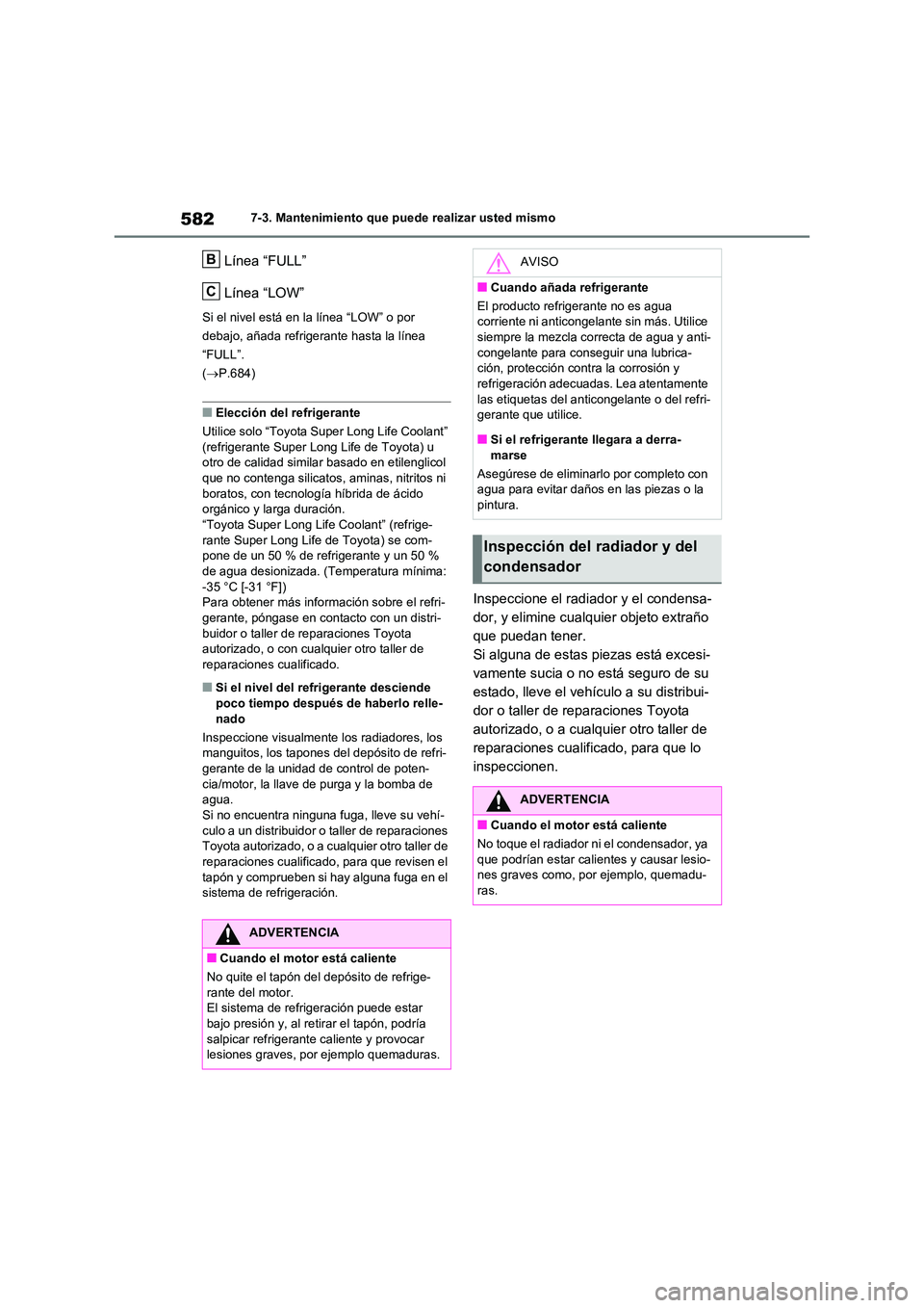 TOYOTA RAV4 2021  Manual del propietario (in Spanish) 5827-3. Mantenimiento que puede realizar usted mismo
Línea “FULL” 
Línea “LOW”
Si el nivel está en la línea “LOW” o por  
debajo, añada refrigerante hasta la línea 
“FULL”. 
( 