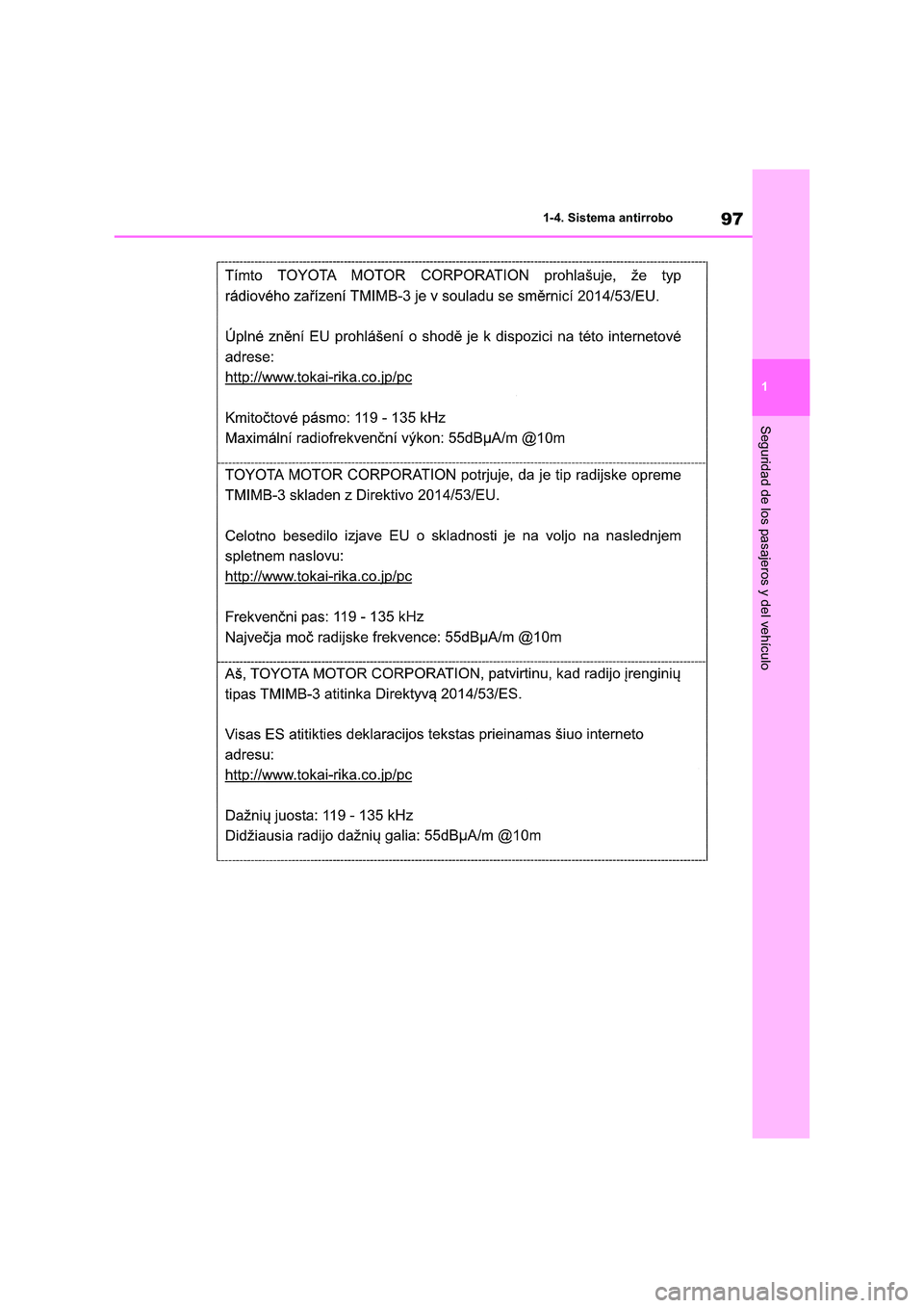 TOYOTA RAV4 2021 Manual del propietario (in Spanish) 97
1
1-4. Sistema antirrobo
Seguridad de los pasajeros y del vehículo TOYOTA RAV4 2021 Manual del propietario (in Spanish) 97
1
1-4. Sistema antirrobo
Seguridad de los pasajeros y del vehículo