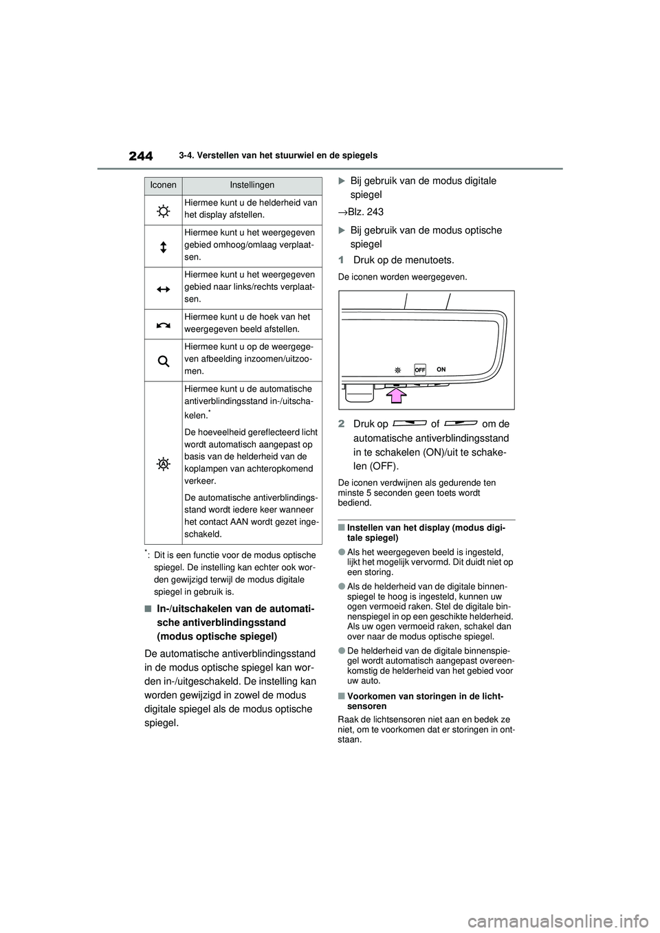 TOYOTA RAV4 2021 Instructieboekje (in Dutch) 2443-4. Verstellen van het stuurwiel en de spiegels
*: Dit is een functie voor de modus optische spiegel. De instelling kan echter ook wor-
den gewijzigd terwijl de modus digitale
spiegel in gebruik TOYOTA RAV4 2021 Instructieboekje (in Dutch) 2443-4. Verstellen van het stuurwiel en de spiegels
*: Dit is een functie voor de modus optische spiegel. De instelling kan echter ook wor-
den gewijzigd terwijl de modus digitale
spiegel in gebruik