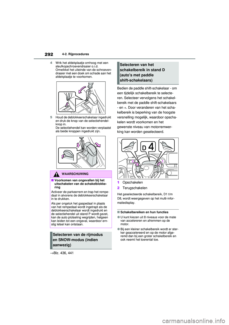 TOYOTA RAV4 2021 Instructieboekje (in Dutch) 2924-2. Rijprocedures
4 Wrik het afdekplaatje omhoog met een
sleufkopschroevendraaier o.i.d.
Omwikkel het uiteinde van de schroeven-
draaier met een doek om schade aan het
afdekplaatje te voorkomen. TOYOTA RAV4 2021 Instructieboekje (in Dutch) 2924-2. Rijprocedures
4 Wrik het afdekplaatje omhoog met een
sleufkopschroevendraaier o.i.d.
Omwikkel het uiteinde van de schroeven-
draaier met een doek om schade aan het
afdekplaatje te voorkomen.
