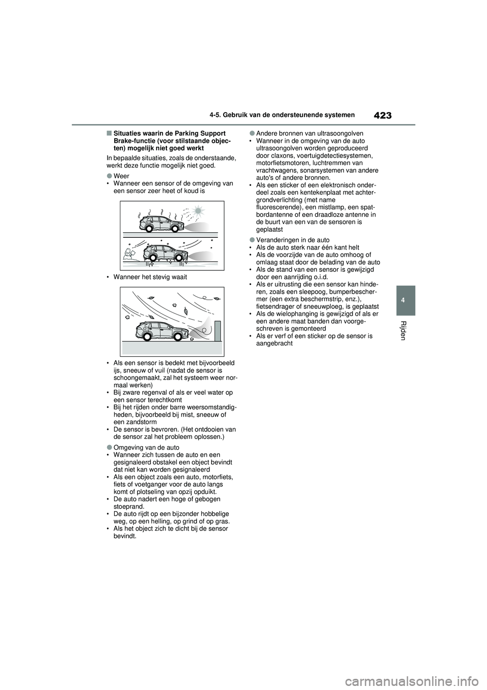 TOYOTA RAV4 2021 Instructieboekje (in Dutch) 423
4
4-5. Gebruik van de ondersteunende systemen
Rijden
■Situaties waarin de Parking Support
Brake-functie (voor stilstaande objec-
ten) mogelijk niet goed werkt
In bepaalde situaties, zoals de on TOYOTA RAV4 2021 Instructieboekje (in Dutch) 423
4
4-5. Gebruik van de ondersteunende systemen
Rijden
■Situaties waarin de Parking Support
Brake-functie (voor stilstaande objec-
ten) mogelijk niet goed werkt
In bepaalde situaties, zoals de on