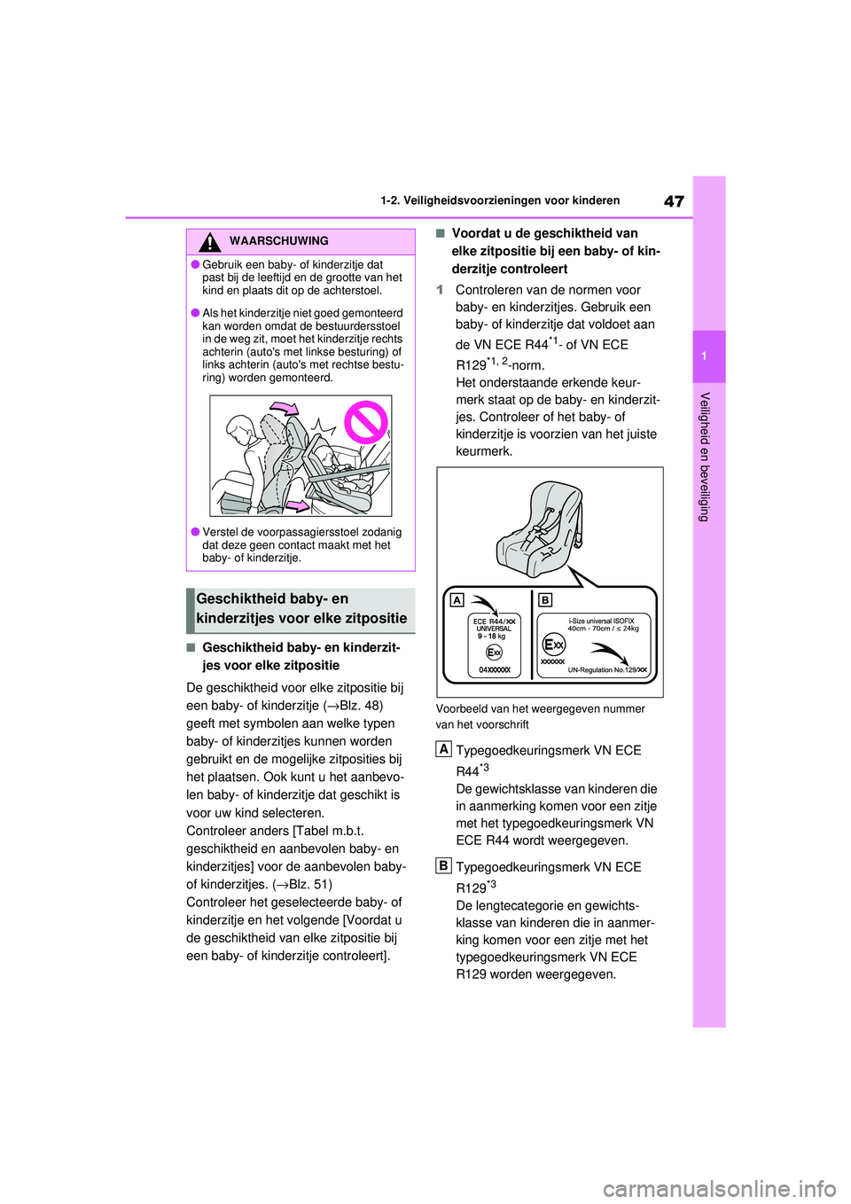 TOYOTA RAV4 2021 Instructieboekje (in Dutch) 47
1
1-2. Veiligheidsvoorzieningen voor kinderen
Veiligheid en beveiliging
■Geschiktheid baby- en kinderzit-
jes voor elke zitpositie
De geschiktheid voor elke zitpositie bij
een baby- of kinderzit TOYOTA RAV4 2021 Instructieboekje (in Dutch) 47
1
1-2. Veiligheidsvoorzieningen voor kinderen
Veiligheid en beveiliging
■Geschiktheid baby- en kinderzit-
jes voor elke zitpositie
De geschiktheid voor elke zitpositie bij
een baby- of kinderzit