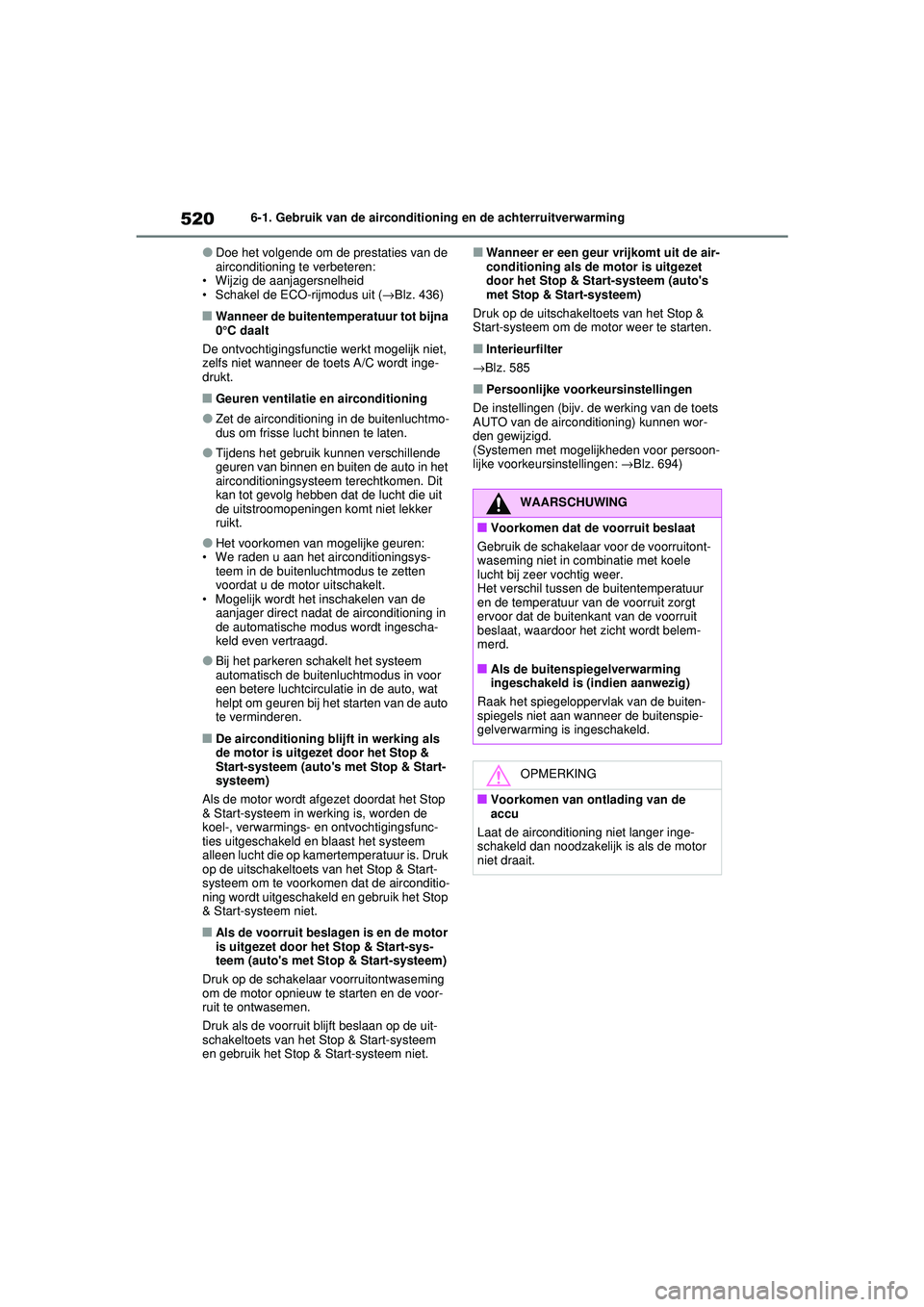 TOYOTA RAV4 2021  Instructieboekje (in Dutch) 5206-1. Gebruik van de airconditioning en de achterruitverwarming
●Doe het volgende om de prestaties van de 
airconditioning te verbeteren:
• Wijzig de aanjagersnelheid
• Schakel de ECO-rijmodus