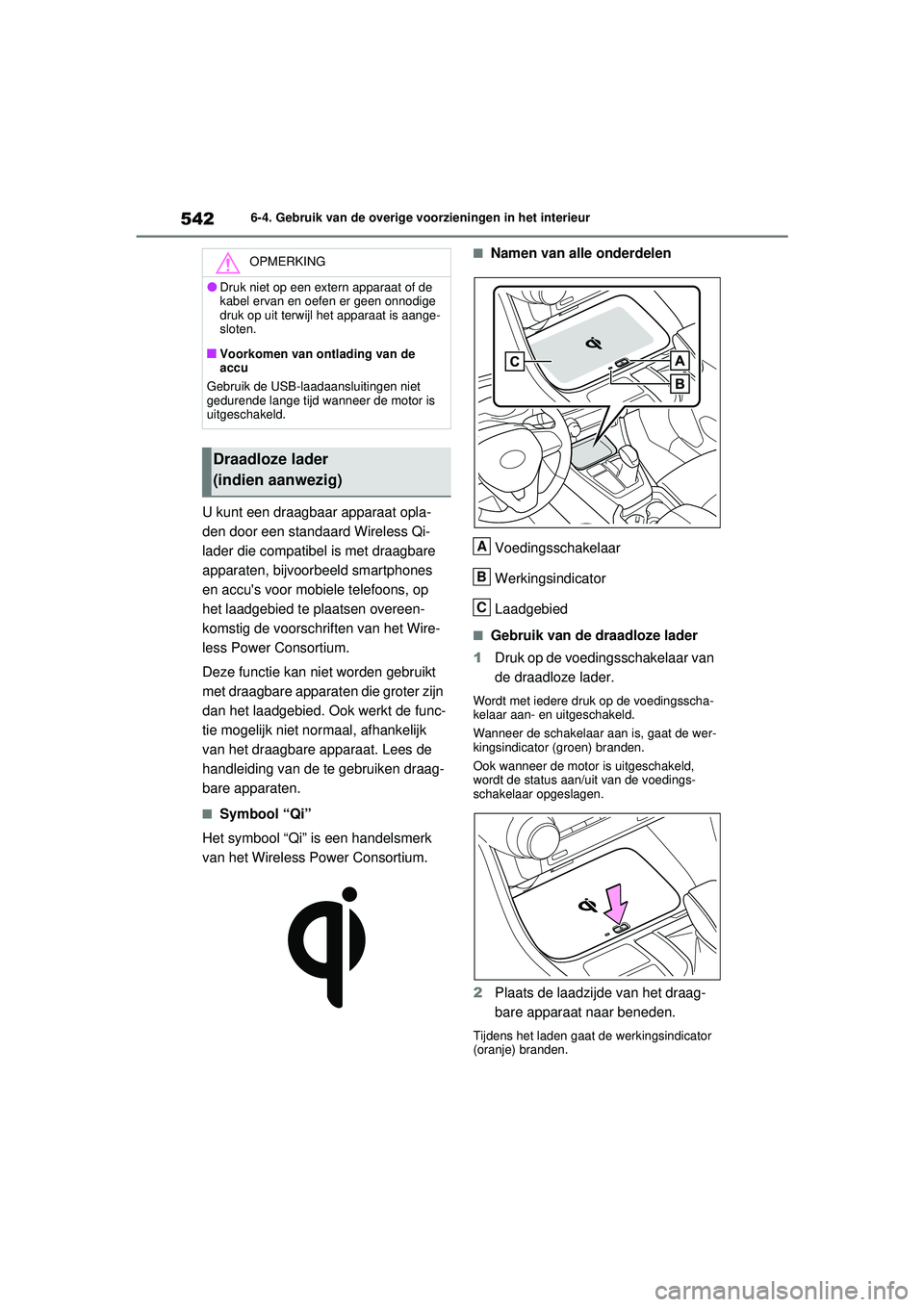 TOYOTA RAV4 2021 Instructieboekje (in Dutch) 5426-4. Gebruik van de overige voorzieningen in het interieur
U kunt een draagbaar apparaat opla-
den door een standaard Wireless Qi-
lader die compatibel is met draagbare
apparaten, bijvoorbeeld sma TOYOTA RAV4 2021 Instructieboekje (in Dutch) 5426-4. Gebruik van de overige voorzieningen in het interieur
U kunt een draagbaar apparaat opla-
den door een standaard Wireless Qi-
lader die compatibel is met draagbare
apparaten, bijvoorbeeld sma