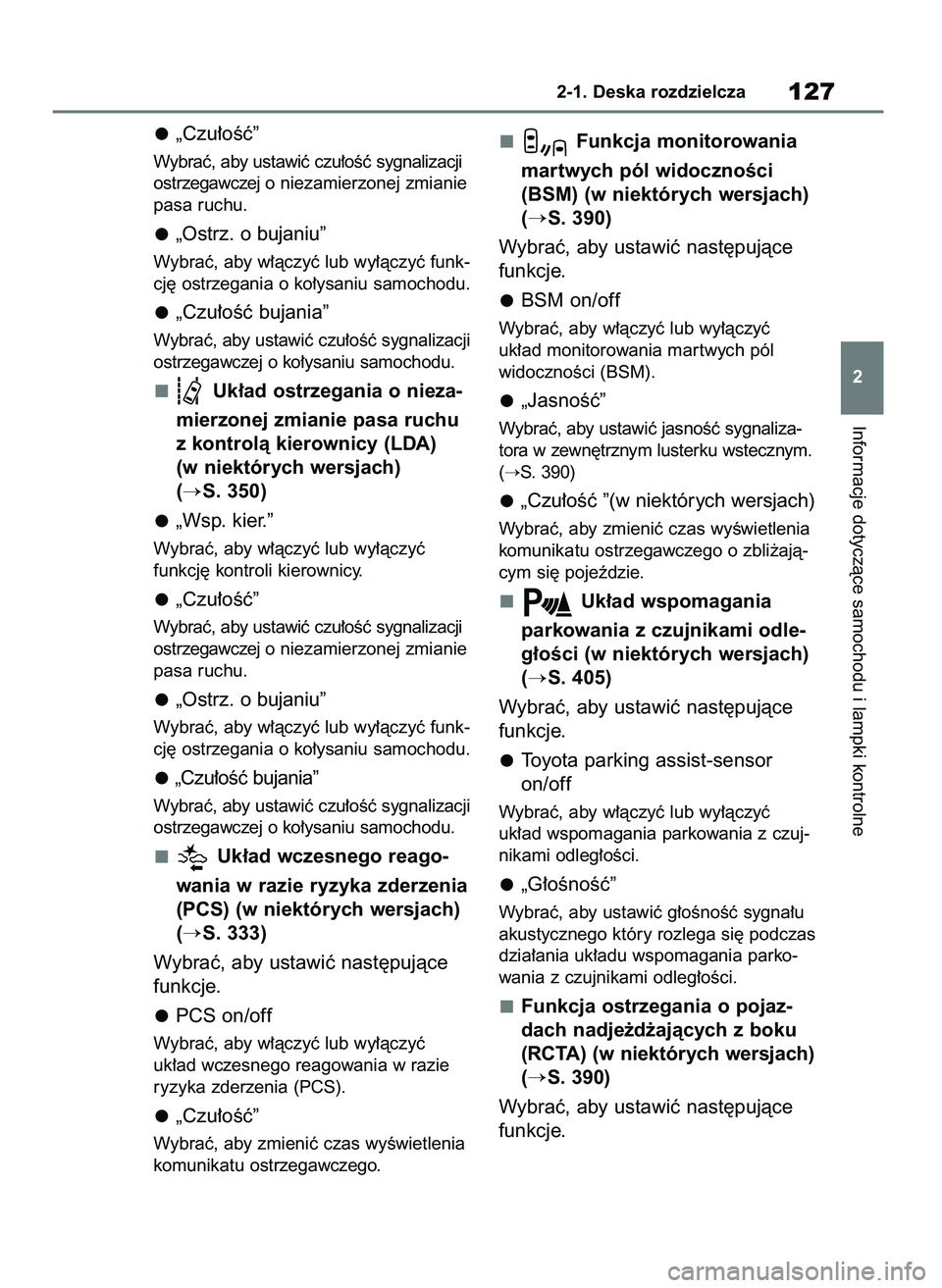 TOYOTA RAV4 2021  Instrukcja obsługi (in Polish) „Czu∏oÊç”
Wybraç, aby ustawiç czu∏oÊç sygnalizacji
ostrzegawczej o niezamierzonej zmianie
pasa ruchu.
„Ostrz. o bujaniu”
Wybraç, aby w∏àczyç lub wy∏àczyç funk-
cj´ ostrzega