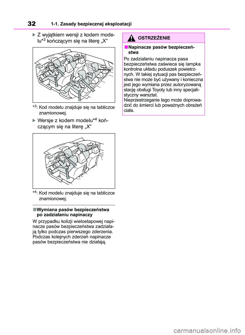 TOYOTA RAV4 2021 Instrukcja obsługi (in Polish) óZ wyjàtkiem wersji z kodem mode-
lu*3koƒczàcym si´ na liter´ „X”
*3: Kod modelu znajduje si´ na tabliczce
znamionowej.
óWersje z kodem modelu*4koƒ-
czàcym si´ na liter´ „X”
*4: Ko TOYOTA RAV4 2021 Instrukcja obsługi (in Polish) óZ wyjàtkiem wersji z kodem mode-
lu*3koƒczàcym si´ na liter´ „X”
*3: Kod modelu znajduje si´ na tabliczce
znamionowej.
óWersje z kodem modelu*4koƒ-
czàcym si´ na liter´ „X”
*4: Ko
