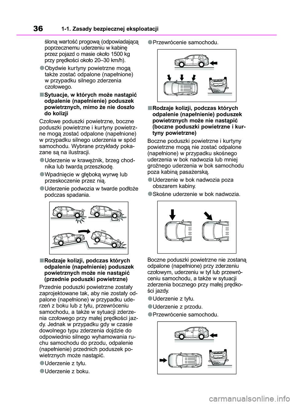 TOYOTA RAV4 2021 Instrukcja obsługi (in Polish) Êlonà war toÊç progowà (odpowiadajàcà
poprzecznemu uderzeniu w kabin´
przez pojazd o masie oko∏o 1500 kg
przy pr´dkoÊci oko∏o 20–30 km/h).
Obydwie kur tyny powietrzne mogà
tak˝e zost TOYOTA RAV4 2021 Instrukcja obsługi (in Polish) Êlonà war toÊç progowà (odpowiadajàcà
poprzecznemu uderzeniu w kabin´
przez pojazd o masie oko∏o 1500 kg
przy pr´dkoÊci oko∏o 20–30 km/h).
Obydwie kur tyny powietrzne mogà
tak˝e zost