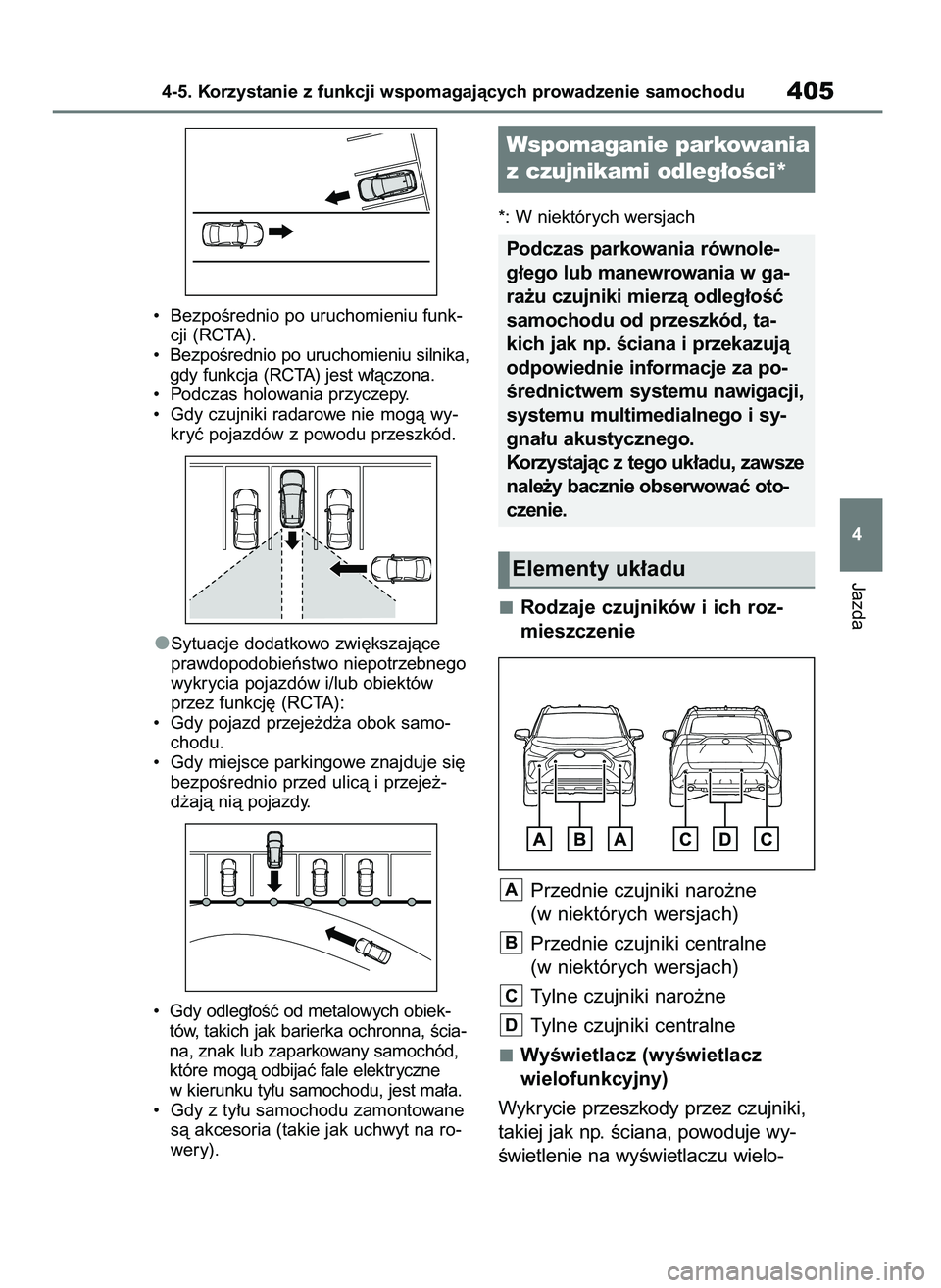 TOYOTA RAV4 2021 Instrukcja obsługi (in Polish) • BezpoÊrednio po uruchomieniu funk-
cji (RCTA).
• BezpoÊrednio po uruchomieniu silnika,
gdy funkcja (RCTA) jest w∏àczona.
• Podczas holowania przyczepy.
• Gdy czujniki radarowe nie m TOYOTA RAV4 2021 Instrukcja obsługi (in Polish) • BezpoÊrednio po uruchomieniu funk-
cji (RCTA).
• BezpoÊrednio po uruchomieniu silnika,
gdy funkcja (RCTA) jest w∏àczona.
• Podczas holowania przyczepy.
• Gdy czujniki radarowe nie m