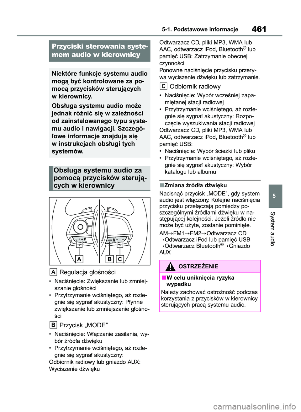 TOYOTA RAV4 2021  Instrukcja obsługi (in Polish) Regulacja g∏oÊnoÊci
•  NaciÊni´cie: Zwi´kszanie lub zmniej-
szanie g∏oÊnoÊci
•  Przytrzymanie wciÊni´tego, a˝ rozle-
gnie si´ sygna∏ akustyczny: P∏ynne
zwi´kszanie lub zmniejsz