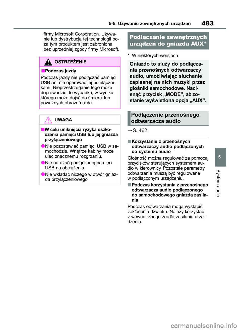 TOYOTA RAV4 2021  Instrukcja obsługi (in Polish) firmy Microsoft Corporation. U˝ywa-
nie lub dystrybucja tej technologii po-
za tym produktem jest zabroniona
bez uprzedniej zgody firmy Microsoft.
*: W niektórych wersjach
S. 462
Korzystanie z prze