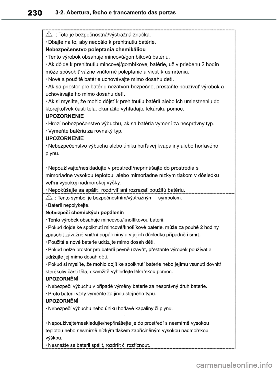 TOYOTA RAV4 2021  Manual de utilização (in Portuguese) 2303-2. Abertura, fecho e trancamento das portas
pM_RAV4-HV_OM_OM42D32PT.book  Page 230  Wednesday, January 27, 2021  6:28 PM 