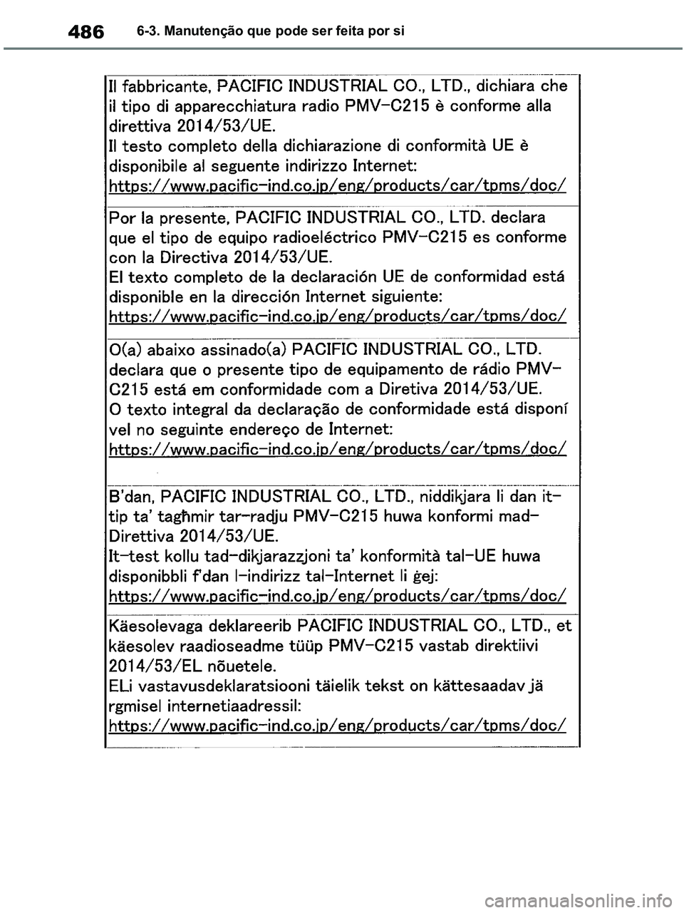 TOYOTA RAV4 2021 Manual de utilização (in Portuguese) 4866-3. Manutenção que pode ser feita por si
pM_RAV4-HV_OM_OM42D32PT.book Page 486 Wednesday, January 27, 2021 6:28 PM TOYOTA RAV4 2021 Manual de utilização (in Portuguese) 4866-3. Manutenção que pode ser feita por si
pM_RAV4-HV_OM_OM42D32PT.book Page 486 Wednesday, January 27, 2021 6:28 PM