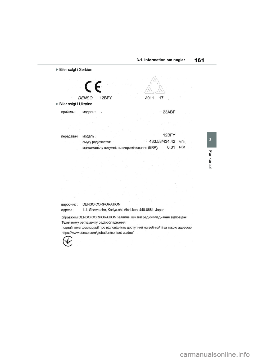 TOYOTA RAV4 2020 Brugsanvisning (in Danish) 161
3
3-1. Information om nøgler
Før kørsel
Biler solgt i Serbien
Biler solgt i Ukraine
OM42D20DK.book Page 161 Friday, November 27, 2020 1:56 PM TOYOTA RAV4 2020 Brugsanvisning (in Danish) 161
3
3-1. Information om nøgler
Før kørsel
Biler solgt i Serbien
Biler solgt i Ukraine
OM42D20DK.book Page 161 Friday, November 27, 2020 1:56 PM
