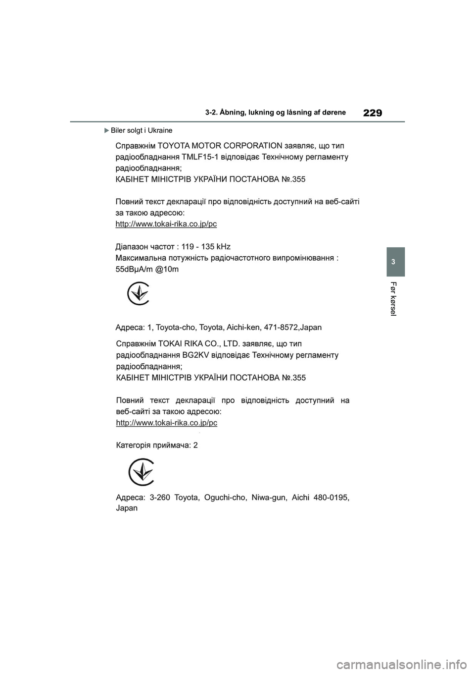 TOYOTA RAV4 2020  Brugsanvisning (in Danish) 229
3
3-2. Åbning, lukning og låsning af dørene
Før kørsel
Biler solgt i Ukraine
OM42D20DK.book  Page 229  Friday, November 27, 2020  1:56 PM 