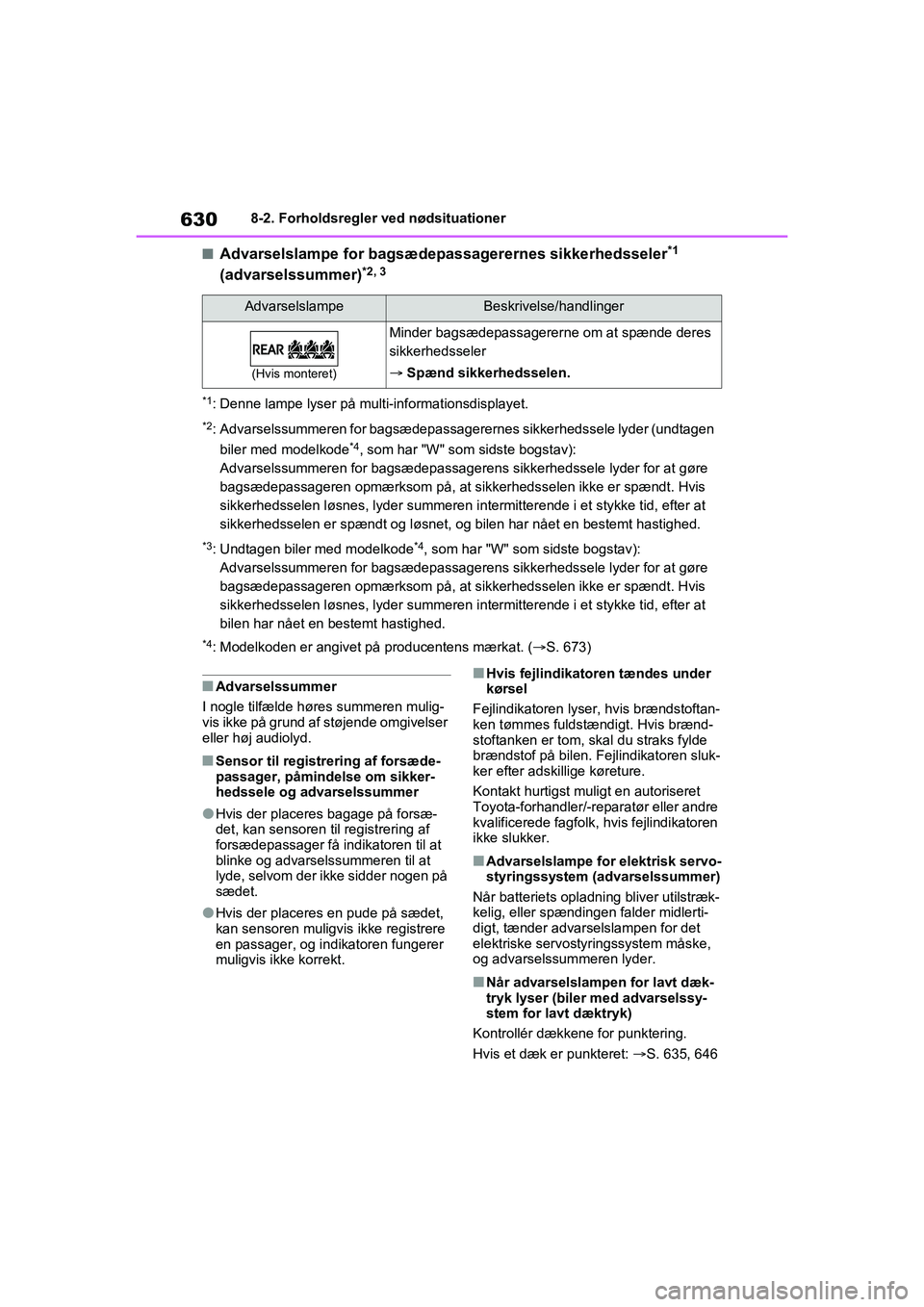 TOYOTA RAV4 2020 Brugsanvisning (in Danish) 6308-2. Forholdsregler ved nødsituationer
nAdvarselslampe for bagsædepassagerernes sikkerhedsseler*1
(advarselssummer)
*2, 3
*1: Denne lampe lyser på multi-informationsdisplayet.
*2: Advarselssumm TOYOTA RAV4 2020 Brugsanvisning (in Danish) 6308-2. Forholdsregler ved nødsituationer
nAdvarselslampe for bagsædepassagerernes sikkerhedsseler*1
(advarselssummer)
*2, 3
*1: Denne lampe lyser på multi-informationsdisplayet.
*2: Advarselssumm