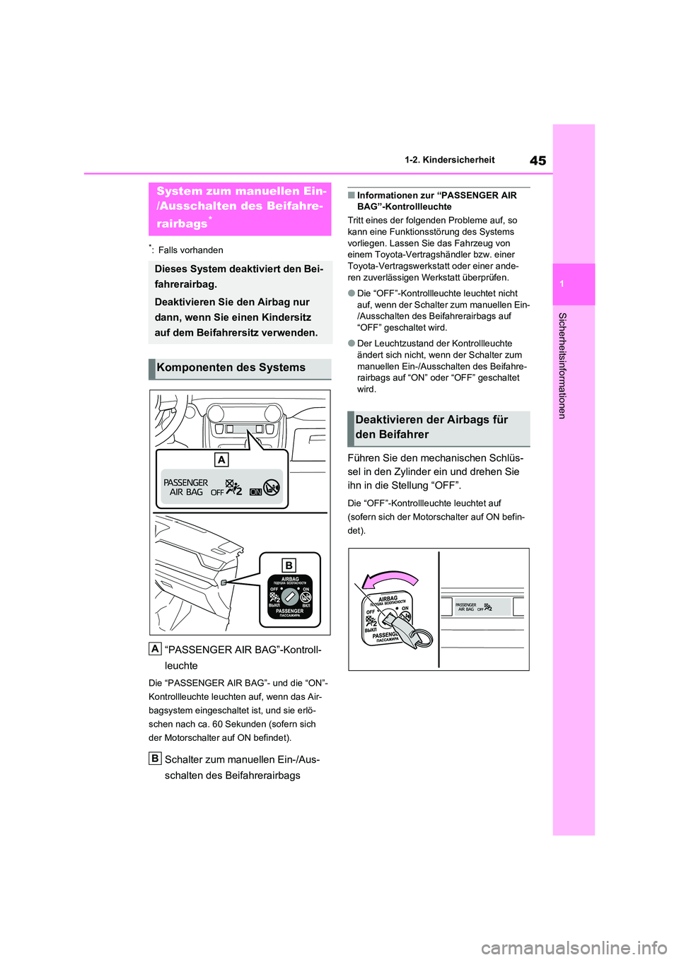 TOYOTA RAV4 2020 Betriebsanleitungen (in German) 45
1
1-2. Kindersicherheit
Sicherheitsinformationen
1-2.Kindersicherheit
*: Falls vorhanden
“PASSENGER AIR BAG”-Kontroll-
leuchte
Die “PASSENGER AIR BAG”- und die “ON”-
Kontrollleuchte TOYOTA RAV4 2020 Betriebsanleitungen (in German) 45
1
1-2. Kindersicherheit
Sicherheitsinformationen
1-2.Kindersicherheit
*: Falls vorhanden
“PASSENGER AIR BAG”-Kontroll-
leuchte
Die “PASSENGER AIR BAG”- und die “ON”-
Kontrollleuchte