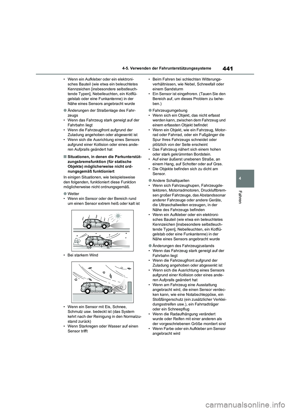 TOYOTA RAV4 2020  Betriebsanleitungen (in German) 441
4 4-5. Verwenden der Fahrunterstützungssysteme
Fahren
• Wenn ein Aufkleber oder ein elektroni-
sches Bauteil (wie etwa ein beleuchtetes 
Kennzeichen [insbesondere selbstleuch-
tende Typen], Neb