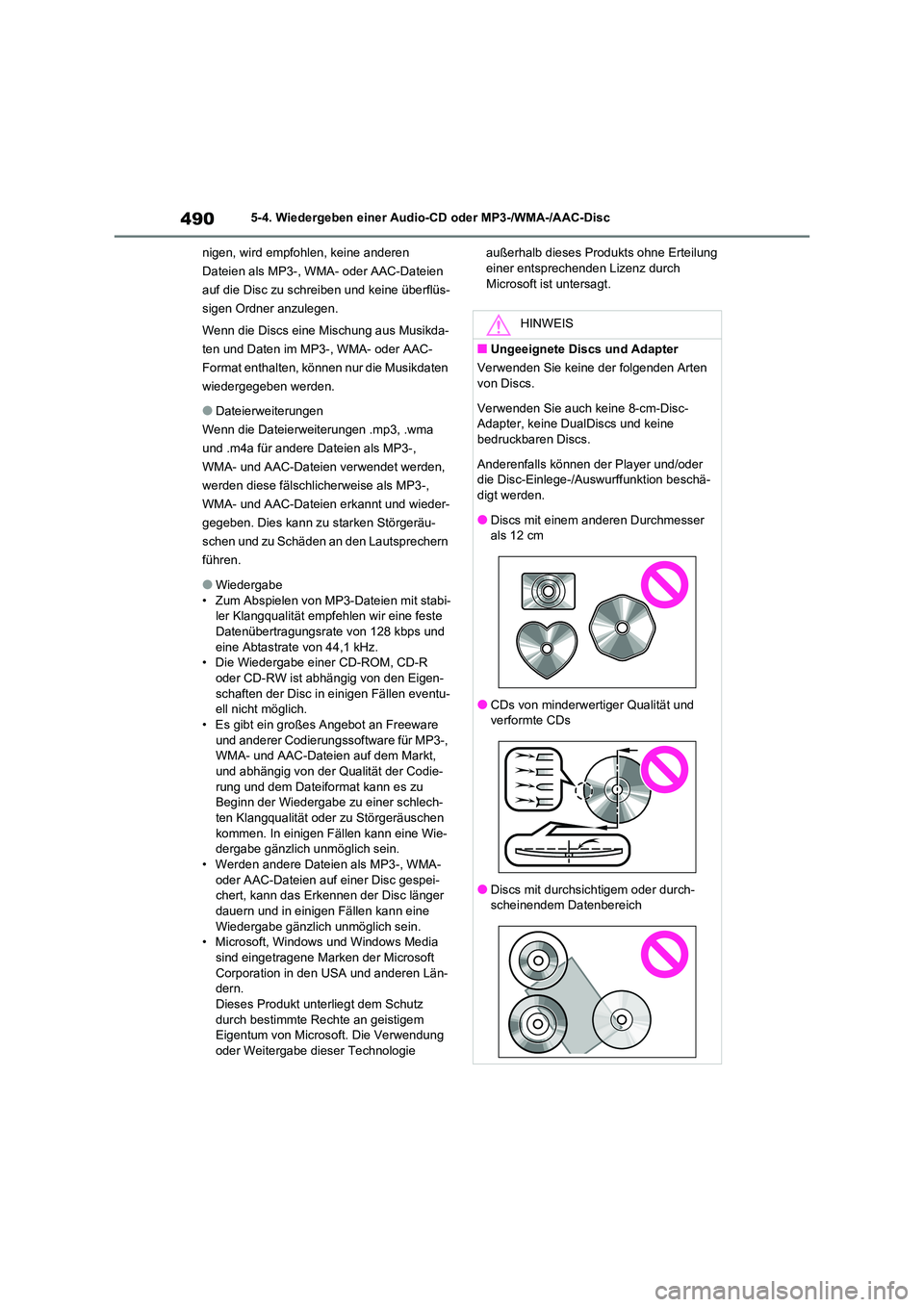 TOYOTA RAV4 2020  Betriebsanleitungen (in German) 4905-4. Wiedergeben einer Audio-CD oder MP3-/WMA-/AAC-Disc 
nigen, wird empfohlen, keine anderen  
Dateien als MP3-, WMA- oder AAC-Dateien 
auf die Disc zu schreiben und keine überflüs-
sigen Ordner