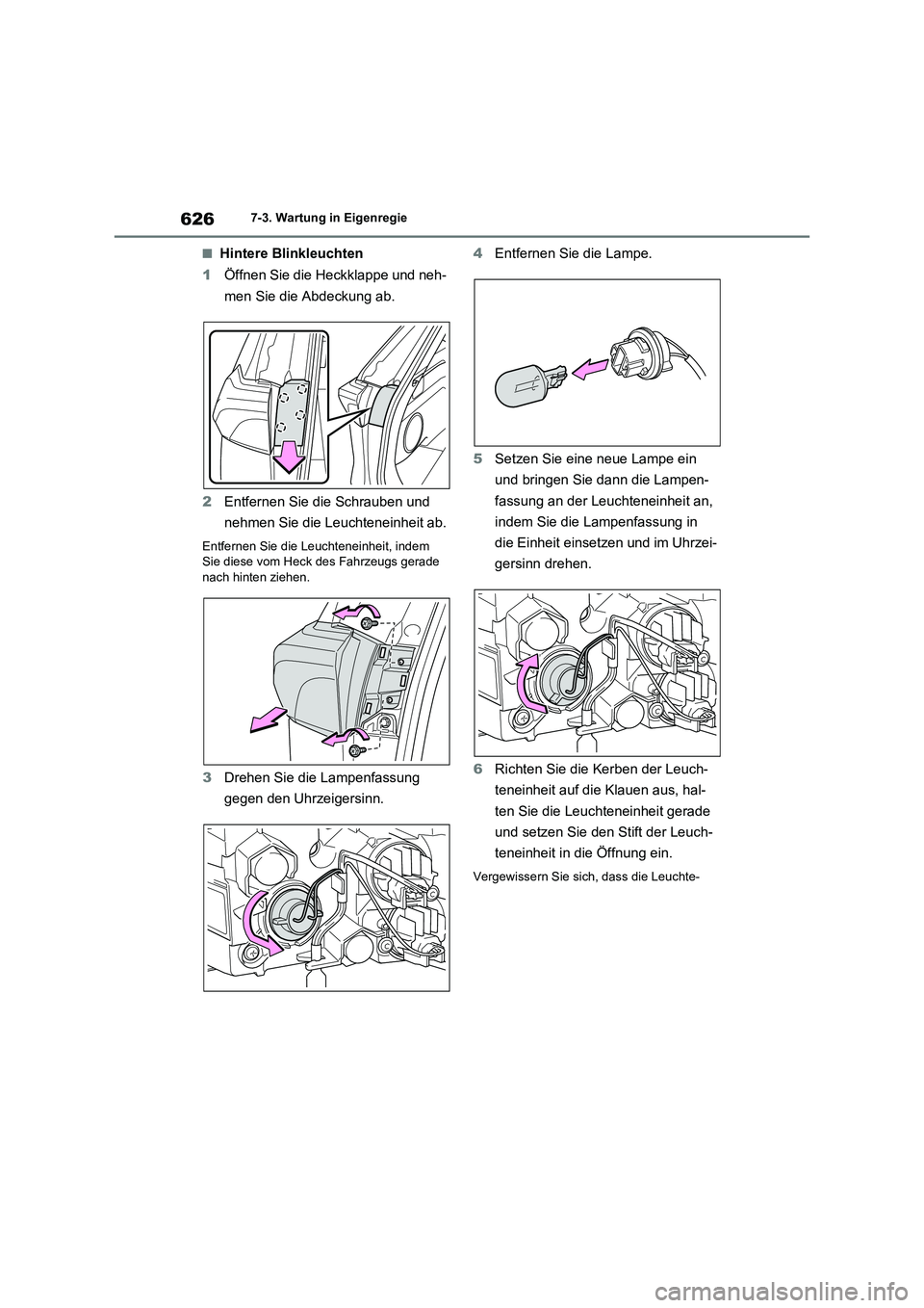 TOYOTA RAV4 2020 Betriebsanleitungen (in German) 6267-3. Wartung in Eigenregie
■Hintere Blinkleuchten
1Öffnen Sie die Heckklappe und neh-
men Sie die Abdeckung ab.
2Entfernen Sie die Schrauben und
nehmen Sie die Leuchteneinheit ab.
Entfernen Sie TOYOTA RAV4 2020 Betriebsanleitungen (in German) 6267-3. Wartung in Eigenregie
■Hintere Blinkleuchten
1Öffnen Sie die Heckklappe und neh-
men Sie die Abdeckung ab.
2Entfernen Sie die Schrauben und
nehmen Sie die Leuchteneinheit ab.
Entfernen Sie
