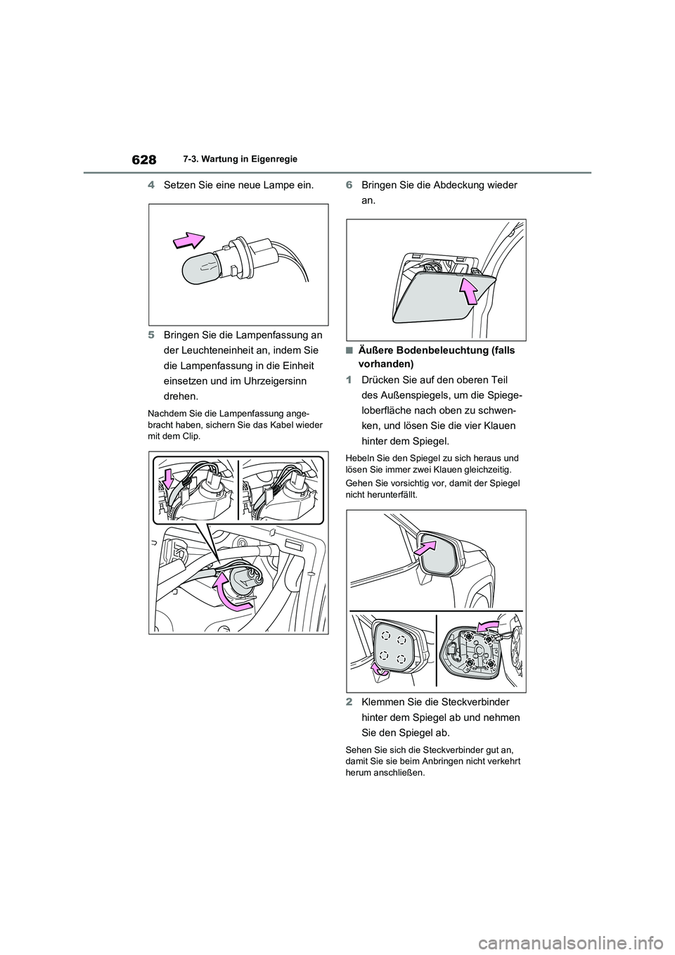 TOYOTA RAV4 2020 Betriebsanleitungen (in German) 6287-3. Wartung in Eigenregie
4Setzen Sie eine neue Lampe ein.
5Bringen Sie die Lampenfassung an
der Leuchteneinheit an, indem Sie
die Lampenfassung in die Einheit
einsetzen und im Uhrzeigersinn
d TOYOTA RAV4 2020 Betriebsanleitungen (in German) 6287-3. Wartung in Eigenregie
4Setzen Sie eine neue Lampe ein.
5Bringen Sie die Lampenfassung an
der Leuchteneinheit an, indem Sie
die Lampenfassung in die Einheit
einsetzen und im Uhrzeigersinn
d