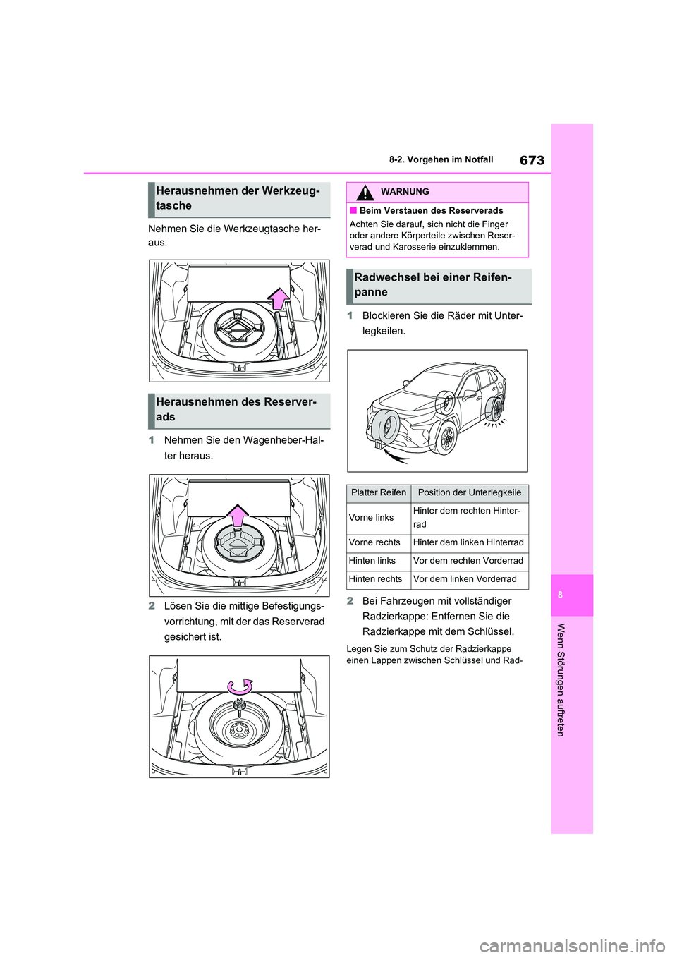 TOYOTA RAV4 2020 Betriebsanleitungen (in German) 673
8
8-2. Vorgehen im Notfall
Wenn Störungen auftreten
Nehmen Sie die Werkzeugtasche her-
aus.
1 Nehmen Sie den Wagenheber-Hal-
ter heraus.
2 Lösen Sie die mittige Befestigungs-
vorrichtung, TOYOTA RAV4 2020 Betriebsanleitungen (in German) 673
8
8-2. Vorgehen im Notfall
Wenn Störungen auftreten
Nehmen Sie die Werkzeugtasche her-
aus.
1 Nehmen Sie den Wagenheber-Hal-
ter heraus.
2 Lösen Sie die mittige Befestigungs-
vorrichtung,