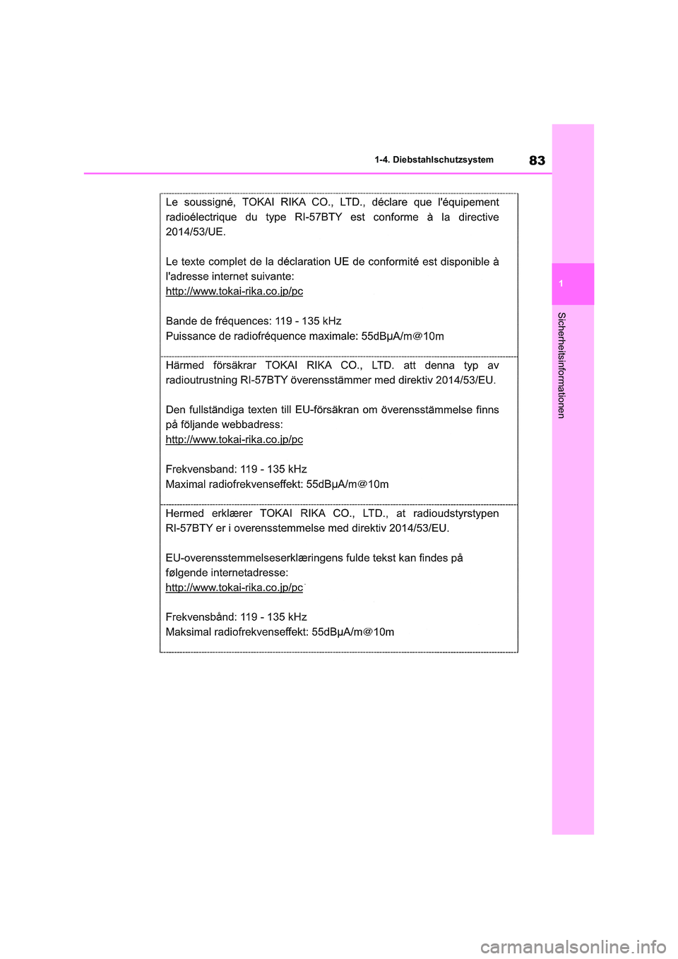 TOYOTA RAV4 2020 Betriebsanleitungen (in German) 83
1
1-4. Diebstahlschutzsystem
Sicherheitsinformationen TOYOTA RAV4 2020 Betriebsanleitungen (in German) 83
1
1-4. Diebstahlschutzsystem
Sicherheitsinformationen