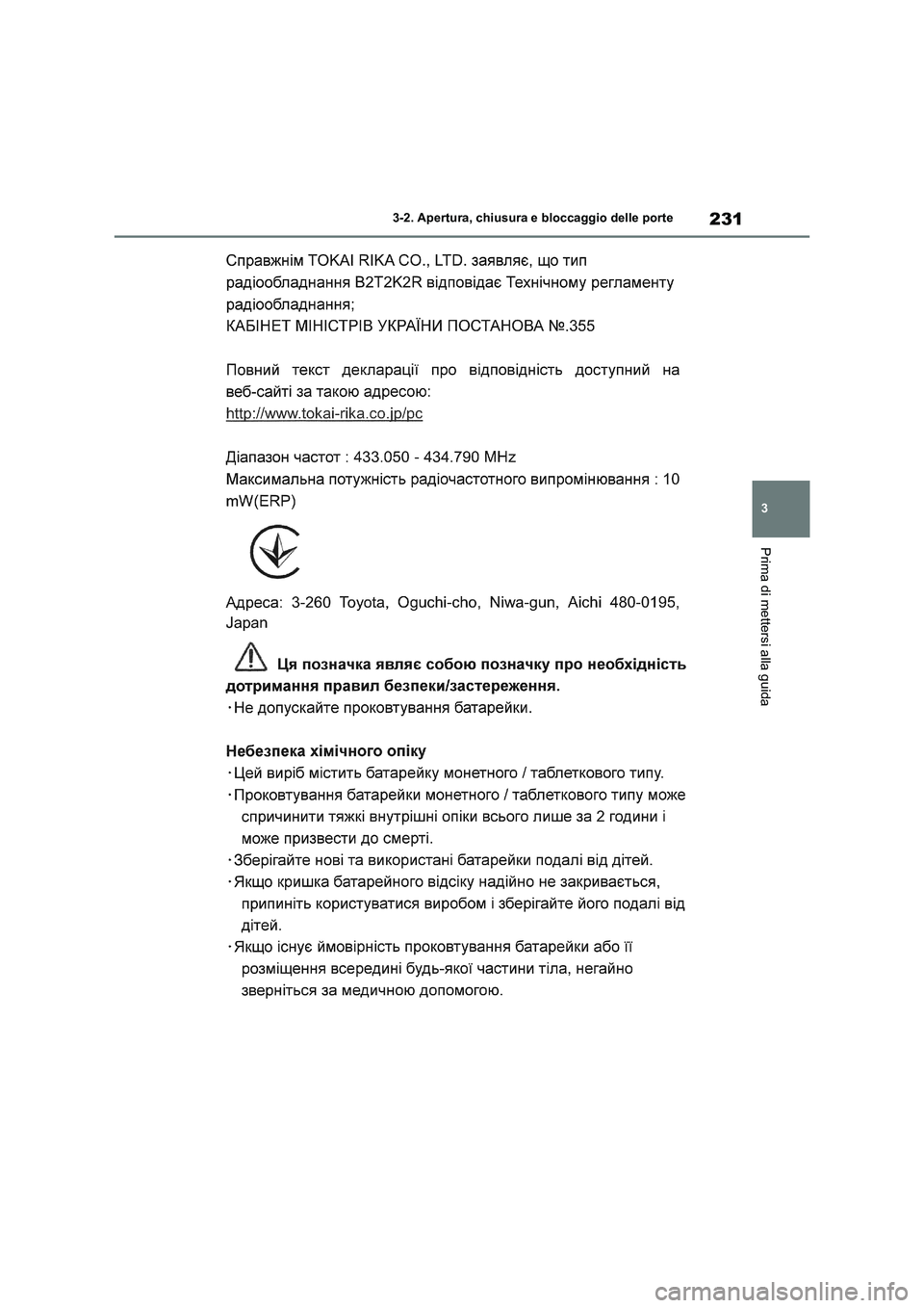 TOYOTA RAV4 2020  Manuale duso (in Italian) 231
3 3-2. Apertura, chiusura e bloccaggio delle porte
Prima di mettersi alla guida 