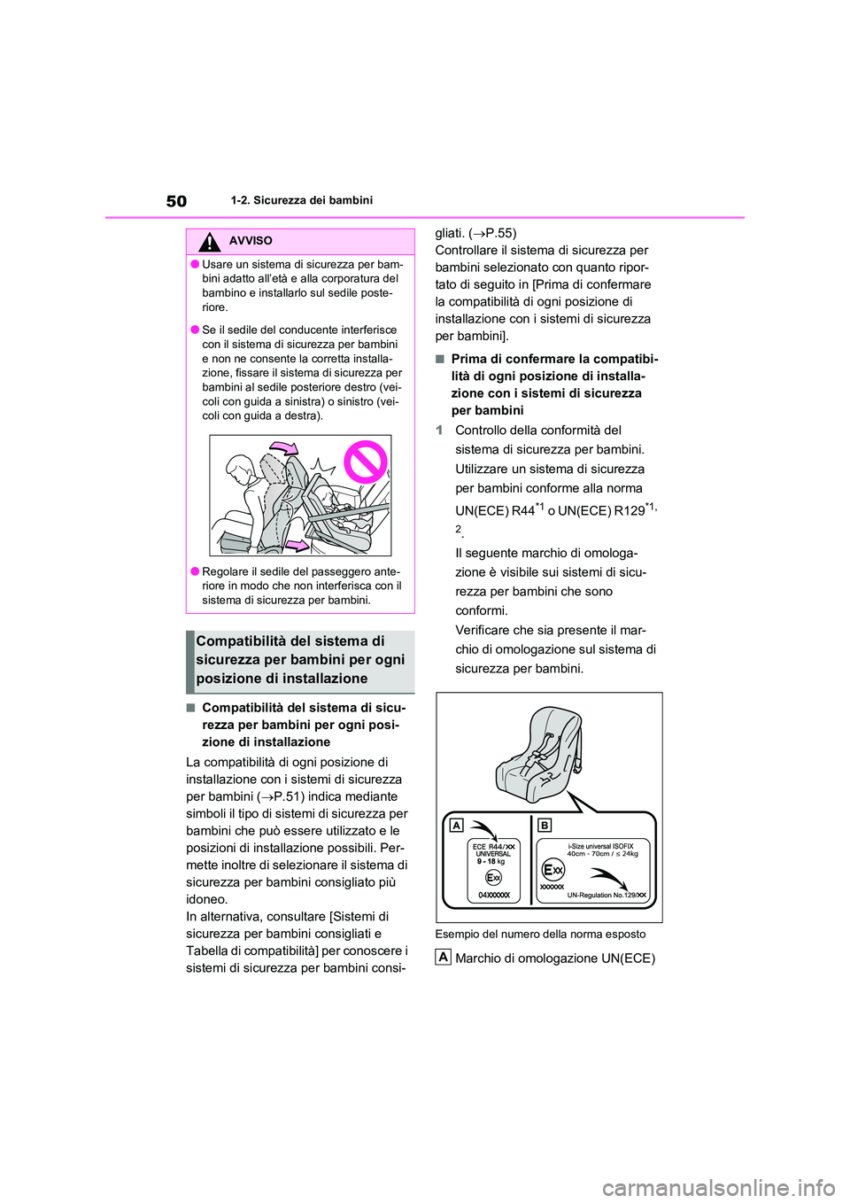 TOYOTA RAV4 2020 Manuale duso (in Italian) 501-2. Sicurezza dei bambini
■Compatibilità del sistema di sicu-
rezza per bambini per ogni posi-
zione di installazione
La compatibilità di ogni posizione di
installazione con i si stemi di s TOYOTA RAV4 2020 Manuale duso (in Italian) 501-2. Sicurezza dei bambini
■Compatibilità del sistema di sicu-
rezza per bambini per ogni posi-
zione di installazione
La compatibilità di ogni posizione di
installazione con i si stemi di s