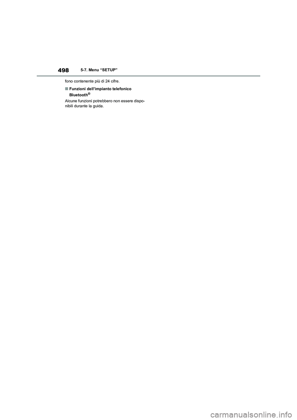 TOYOTA RAV4 2020  Manuale duso (in Italian) 4985-7. Menu “SETUP”
fono contenente più di 24 cifre.
■Funzioni dell’impianto telefonico 
Bluetooth®
Alcune funzioni potrebbero non essere dispo-
nibili durante la guida. 