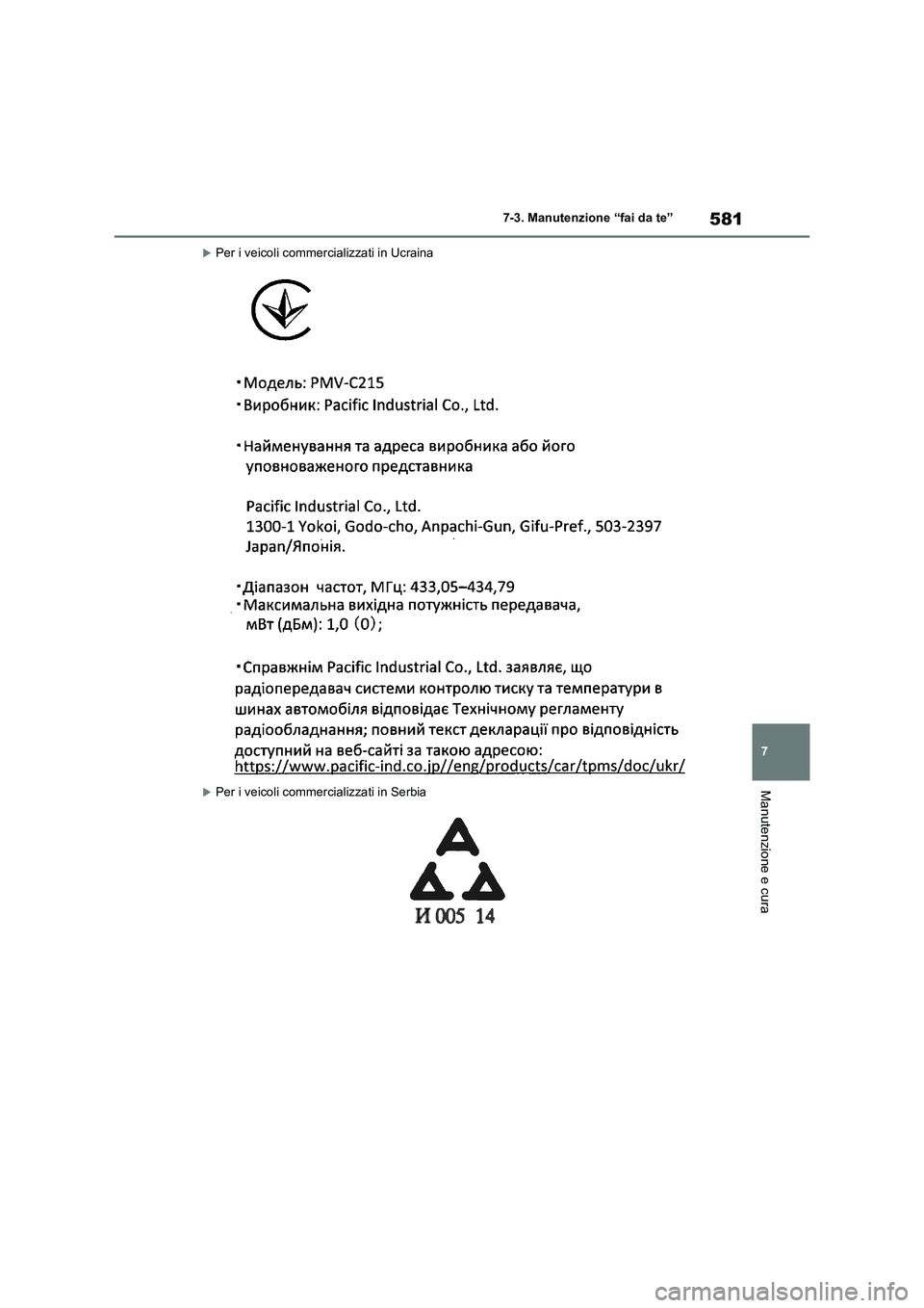 TOYOTA RAV4 2020  Manuale duso (in Italian) 581
7 7-3. Manutenzione “fai da te”
Manutenzione e cura
Per i veicoli commercializzati in Ucraina
Per i veicoli commercializzati in Serbia 