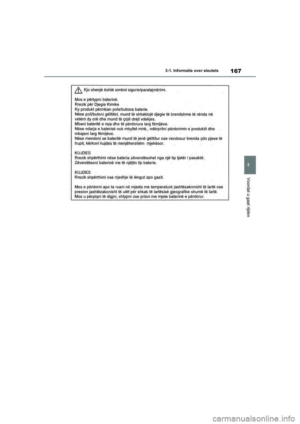 TOYOTA RAV4 2020  Instructieboekje (in Dutch) 167
3
3-1. Informatie over sleutels
Voordat u gaat rijden
pM_RAV4_OM_OM42C76E_(EE).book  P
age 167  Monday, October 7, 2019  3:26 PM 