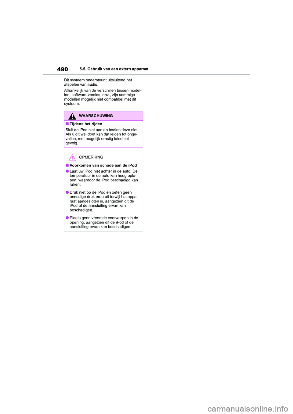 TOYOTA RAV4 2020 Instructieboekje (in Dutch) 4905-5. Gebruik van een extern apparaat
Dit systeem ondersteunt uitsluitend het
afspelen van audio.
Afhankelijk van de verschillen tussen model-
len, software-versie s, enz., zijn sommige
modellen m TOYOTA RAV4 2020 Instructieboekje (in Dutch) 4905-5. Gebruik van een extern apparaat
Dit systeem ondersteunt uitsluitend het
afspelen van audio.
Afhankelijk van de verschillen tussen model-
len, software-versie s, enz., zijn sommige
modellen m