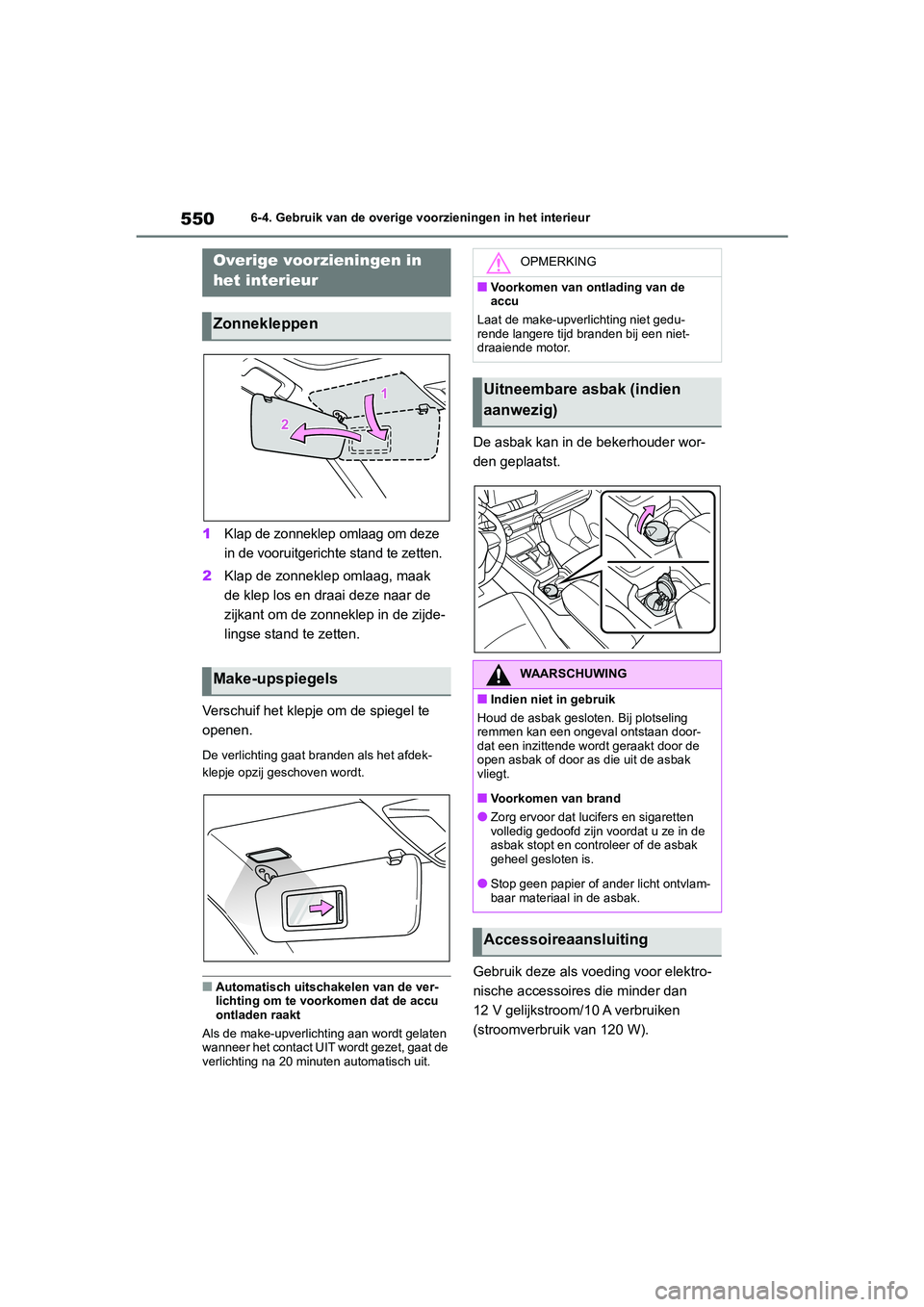 TOYOTA RAV4 2020  Instructieboekje (in Dutch) 5506-4. Gebruik van de overige voorzieningen in het interieur
6-4.Gebruik van de overige voorzieningen in het interieur
1Klap de zonneklep omlaag om deze 
in de vooruitgerichte stand te zetten.
2Klap 