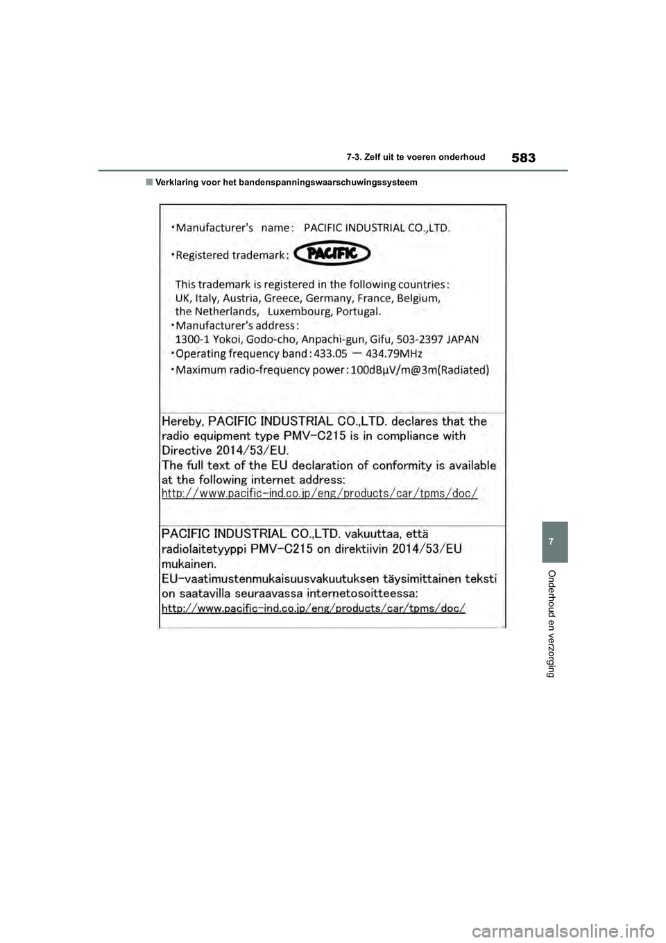 TOYOTA RAV4 2020 Instructieboekje (in Dutch) 583
7
7-3. Zelf uit te voeren onderhoud
Onderhoud en verzorging
■Verklaring voor het bandenspanningswaarschuwingssysteem
pM_RAV4_OM_OM42C76E_(EE).book P
age 583 Monday, October 7, 2019 3:26 PM TOYOTA RAV4 2020 Instructieboekje (in Dutch) 583
7
7-3. Zelf uit te voeren onderhoud
Onderhoud en verzorging
■Verklaring voor het bandenspanningswaarschuwingssysteem
pM_RAV4_OM_OM42C76E_(EE).book P
age 583 Monday, October 7, 2019 3:26 PM