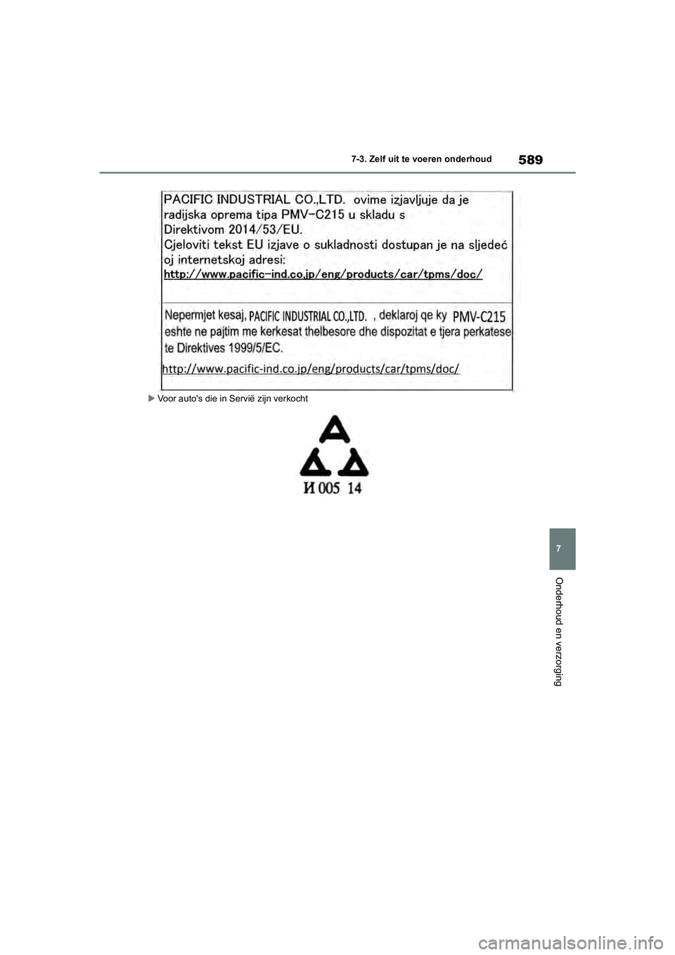 TOYOTA RAV4 2020 Instructieboekje (in Dutch) 589
7
7-3. Zelf uit te voeren onderhoud
Onderhoud en verzorging
Voor auto's die in Servië zijn verkocht
pM_RAV4_OM_OM42C76E_(EE).book P age 589 Monday, October 7, 2019 3:26 PM TOYOTA RAV4 2020 Instructieboekje (in Dutch) 589
7
7-3. Zelf uit te voeren onderhoud
Onderhoud en verzorging
Voor auto's die in Servië zijn verkocht
pM_RAV4_OM_OM42C76E_(EE).book P age 589 Monday, October 7, 2019 3:26 PM