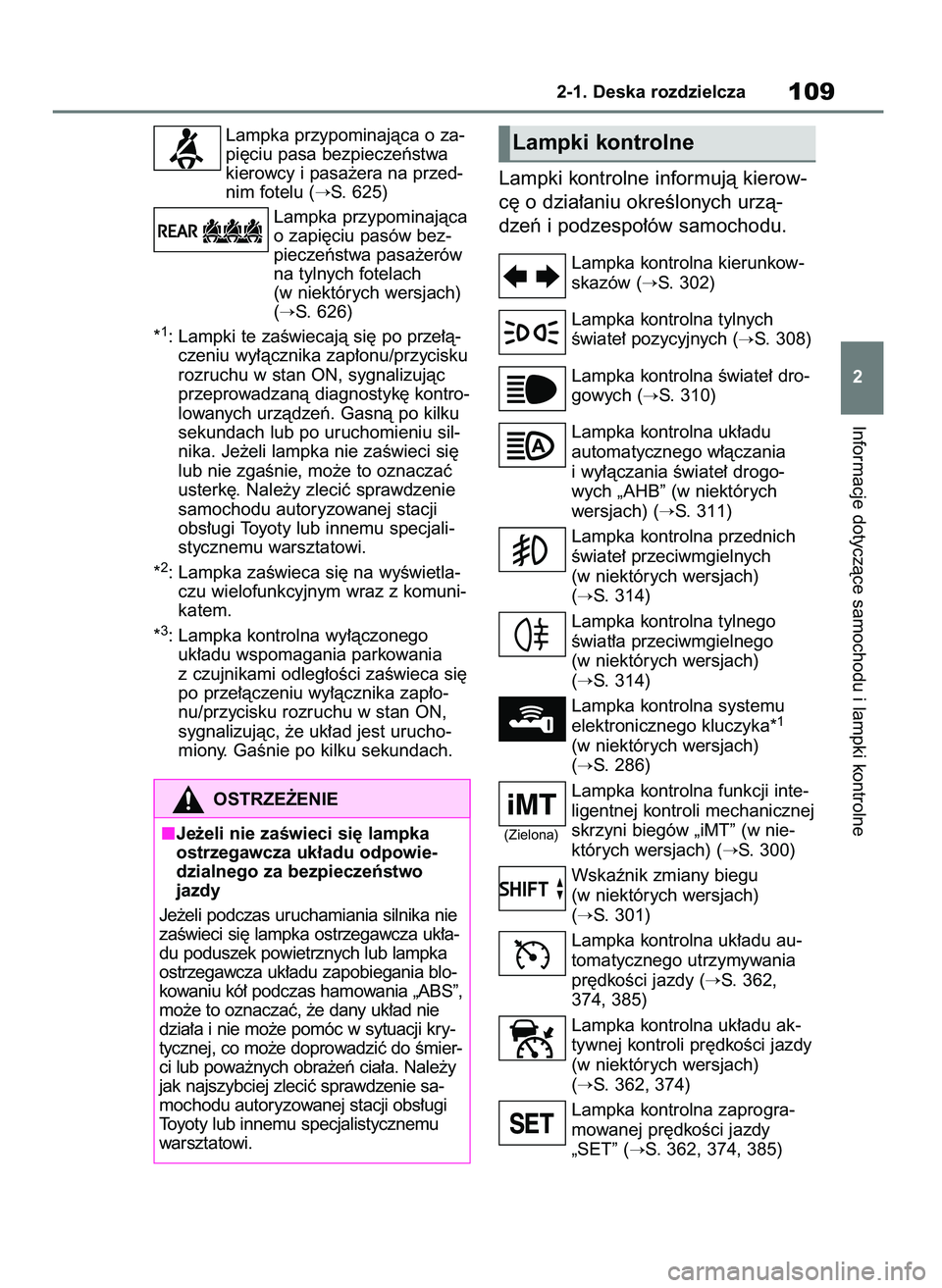 TOYOTA RAV4 2020  Instrukcja obsługi (in Polish) Lampka przypominajàca o za-
pi´ciu pasa bezpieczeƒstwa
kierowcy i pasa˝era na przed-
nim fotelu (
S. 625)
Lampka przypominajàca
o zapi´ciu pasów bez-
pieczeƒstwa pasa˝erów
na tylnych fotela